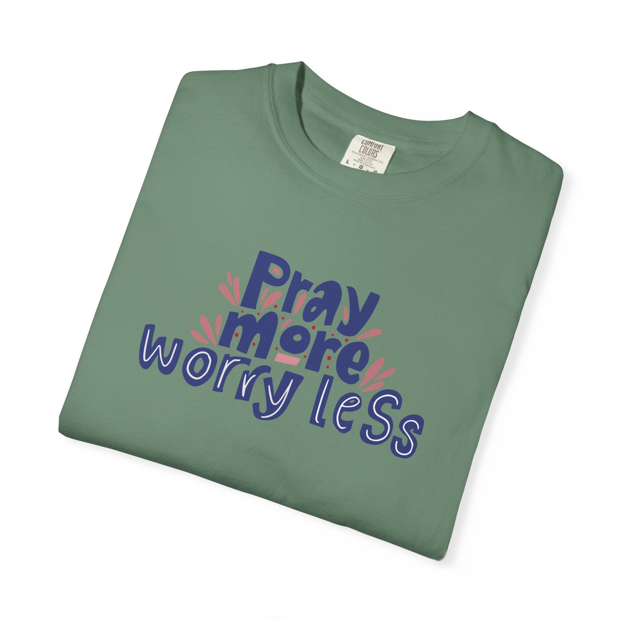 Pray More Worry Less T Shirt