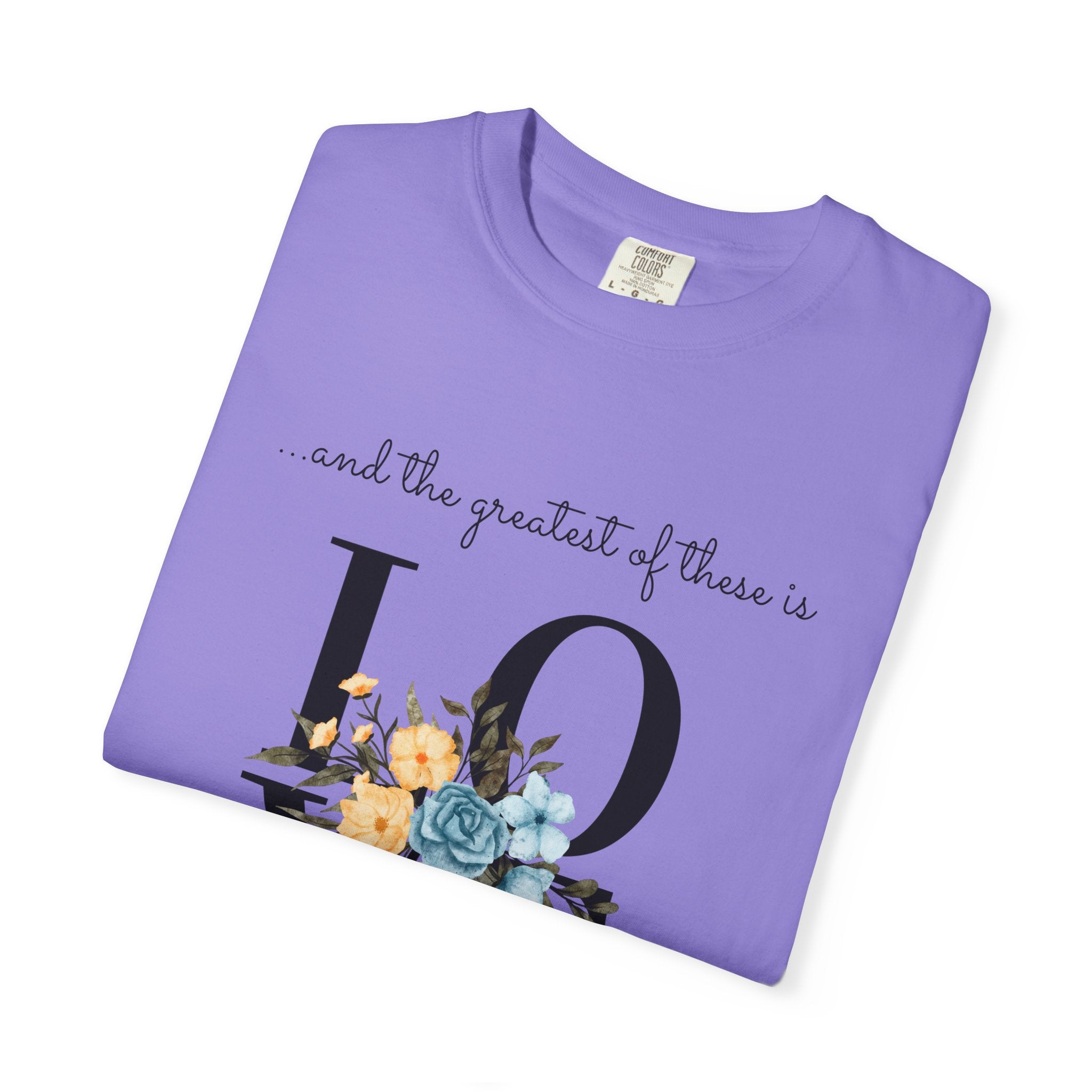 Favorite  Verses ~ The Greatest of These is Love T Shirt