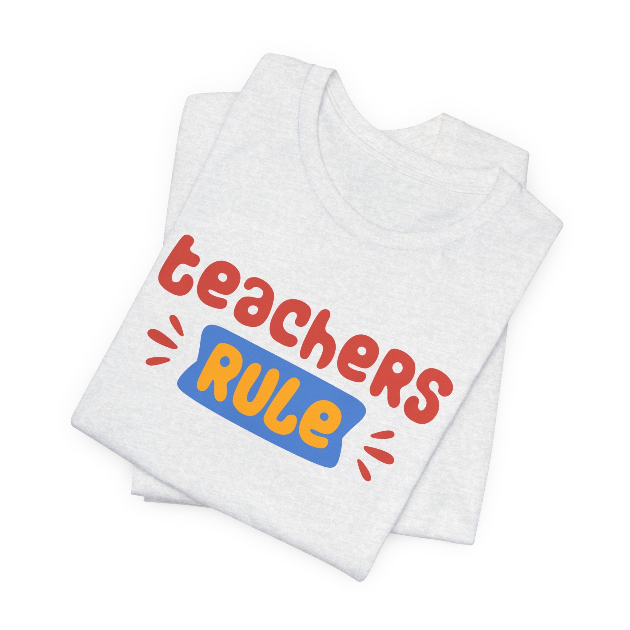 Teachers Rule Unisex T Shirt