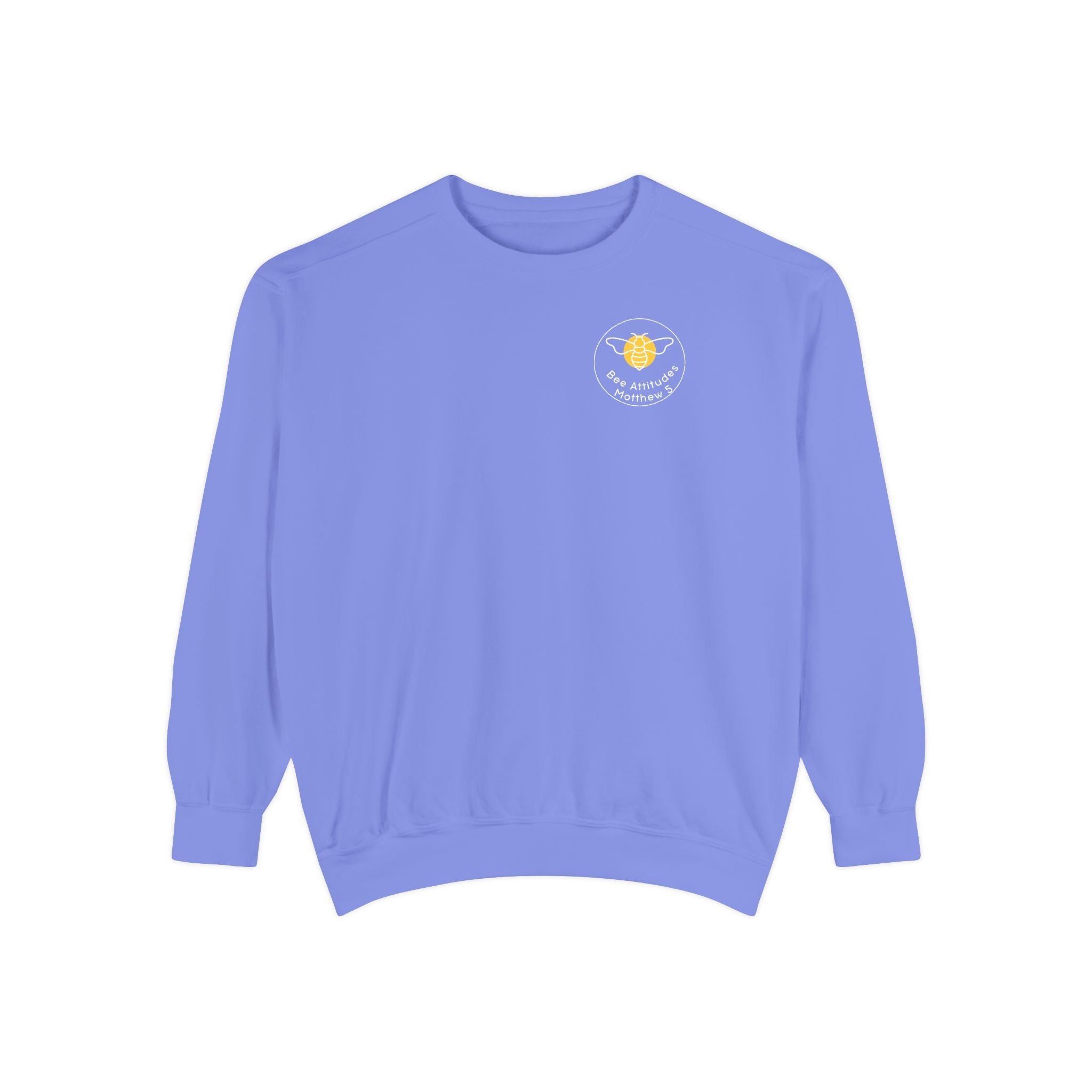 Bee-Attitudes ~ Matthew 5:4 ~ Garment-Dyed Sweatshirt White Letters