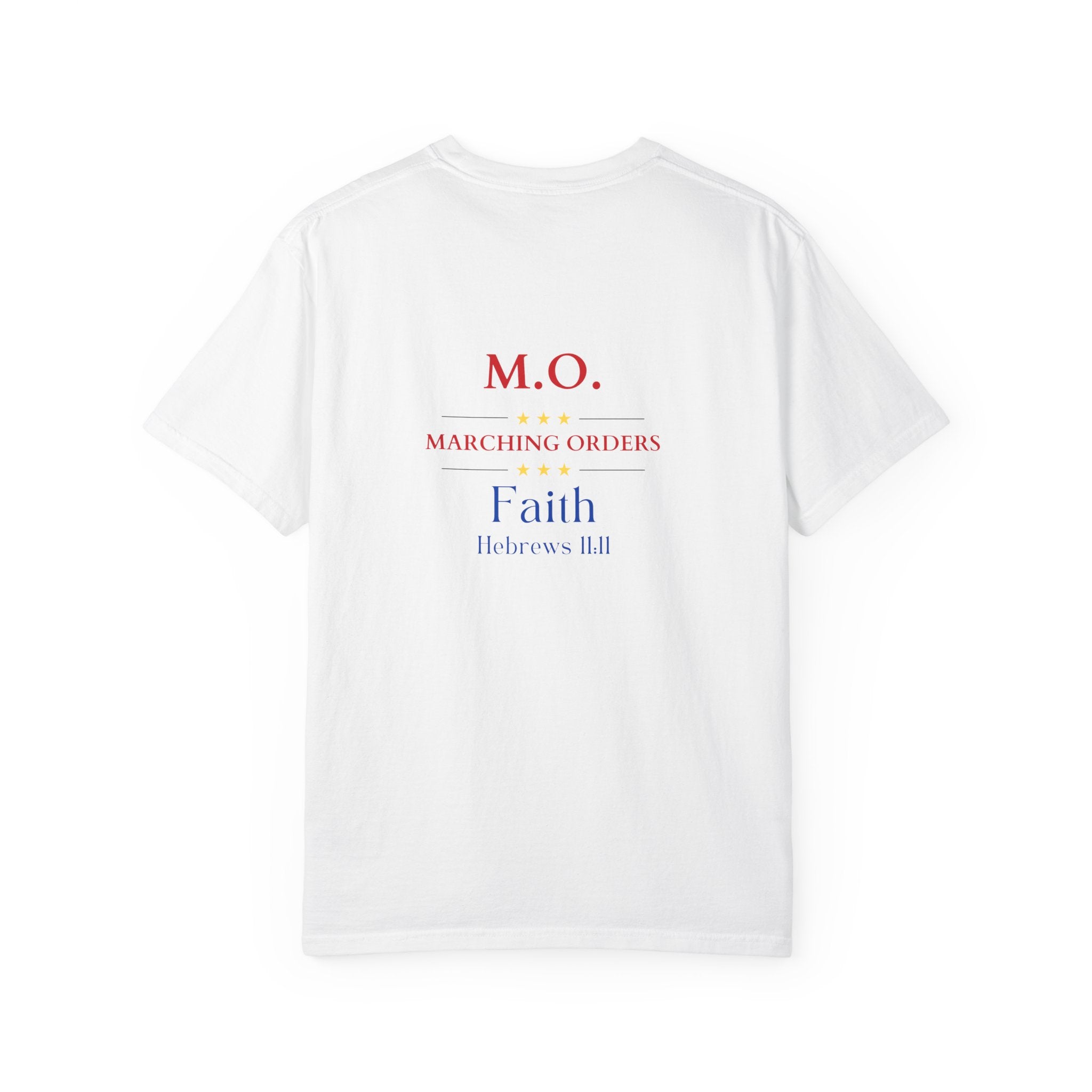 Marching Orders - Faith ~ Hebrews 11:11 T Shirt