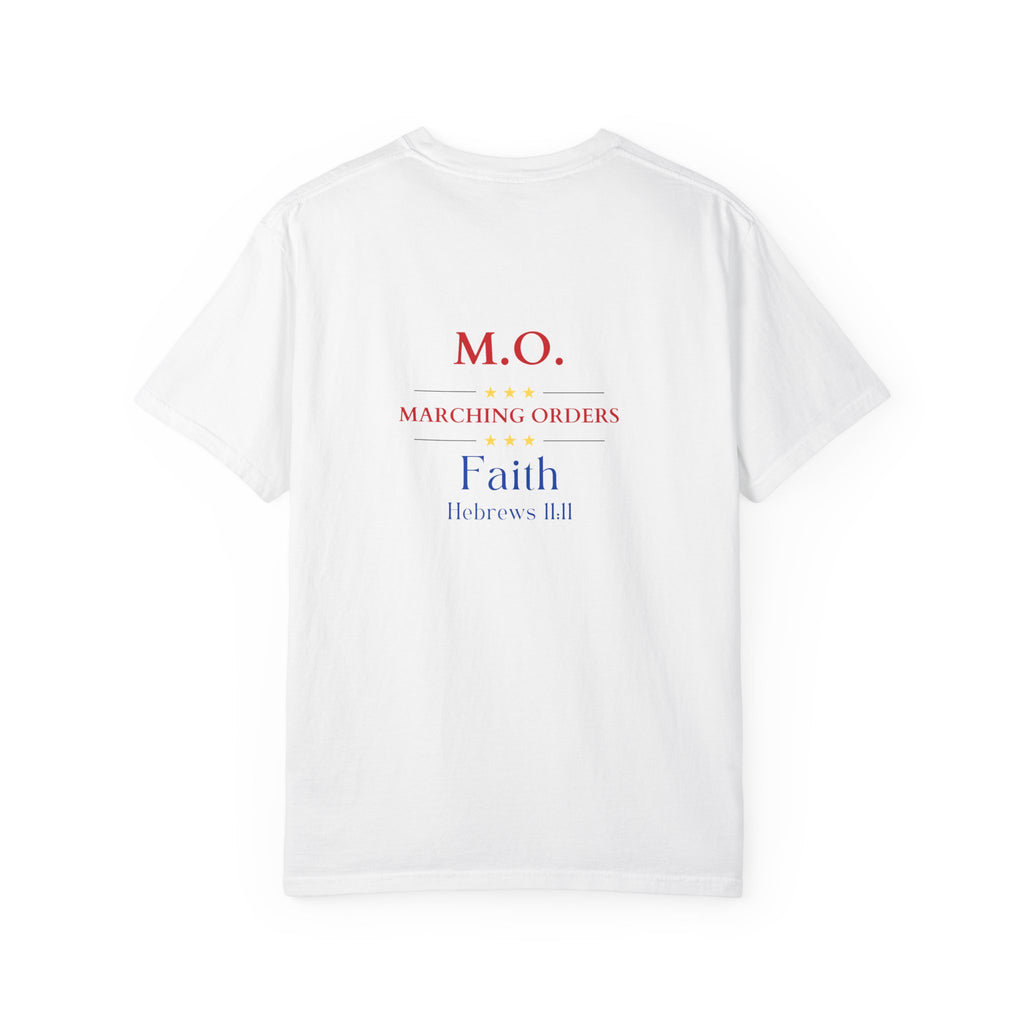 Marching Orders - Faith ~ Hebrews 11:11 T Shirt