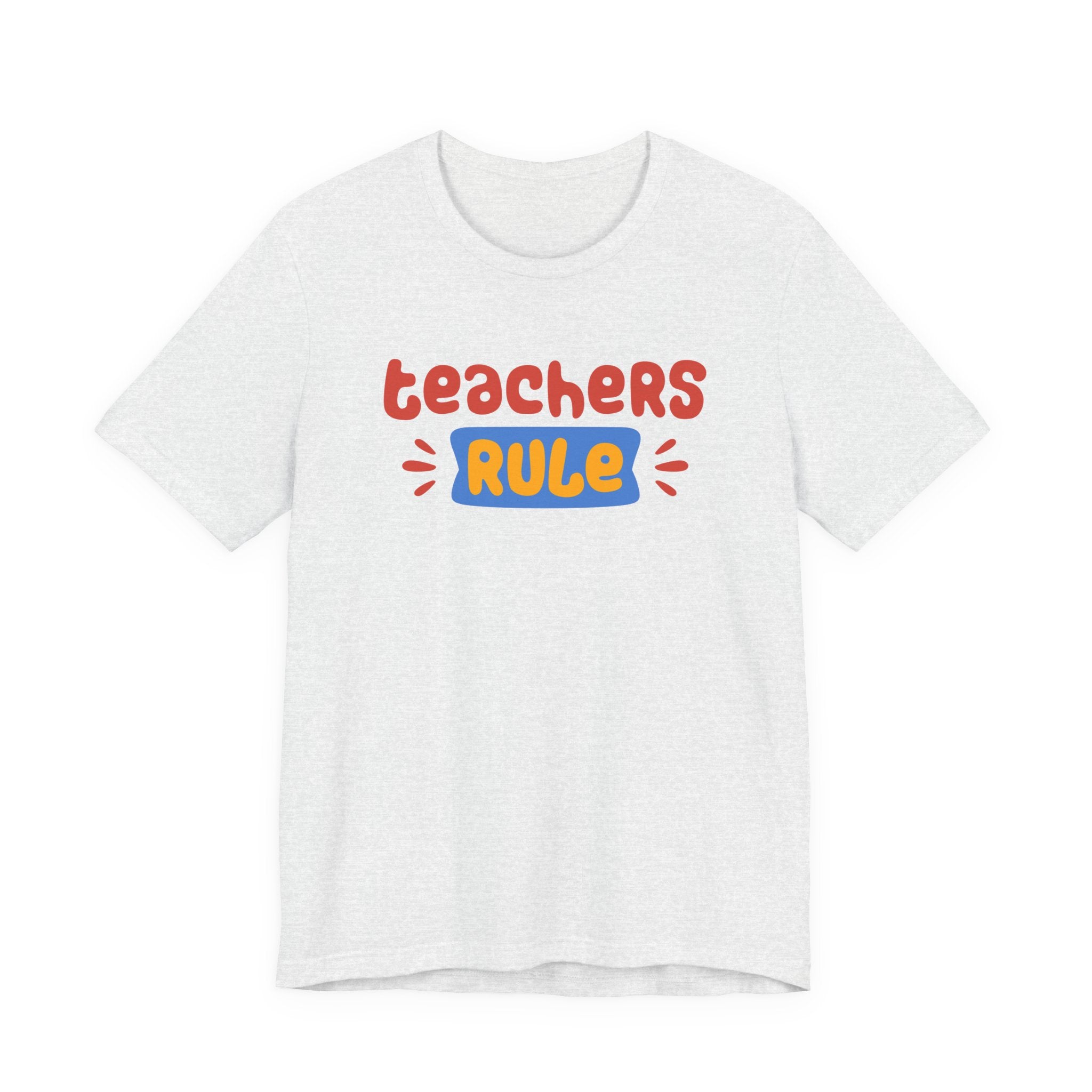 Teachers Rule Unisex T Shirt