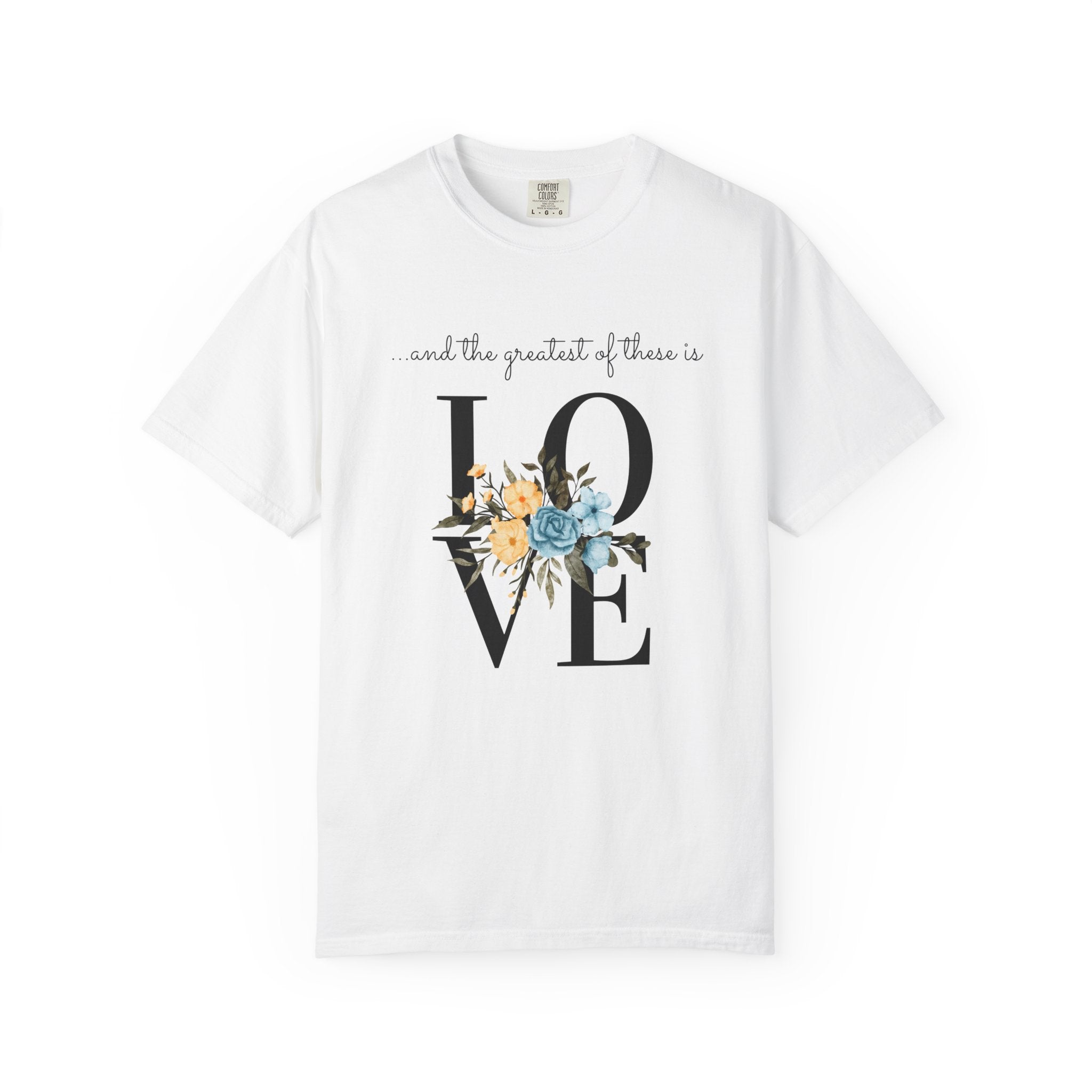 Favorite  Verses ~ The Greatest of These is Love T Shirt