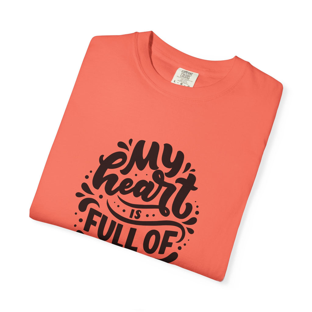 My Heart is Full of Joy T Shirt