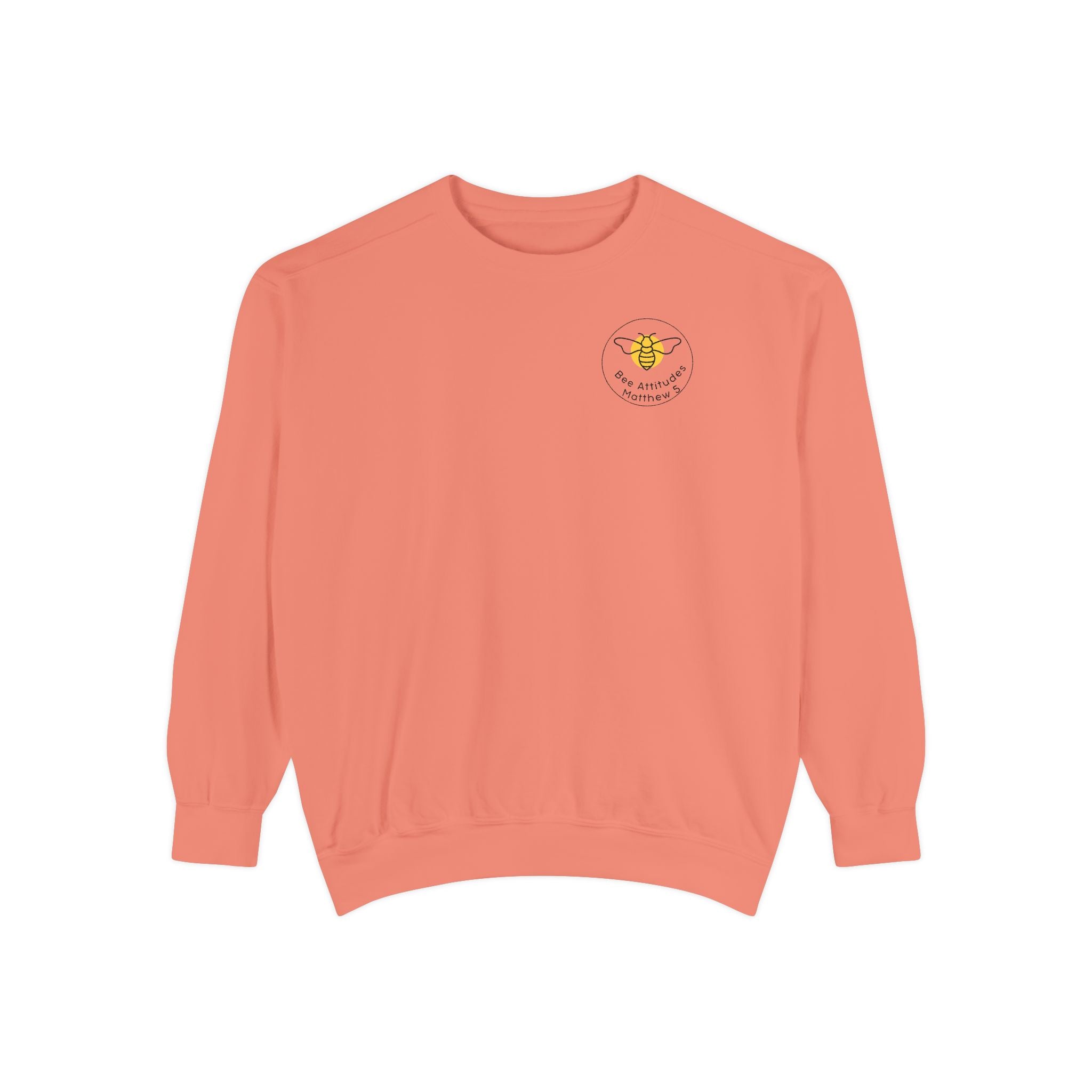 Bee-Attitudes ~ Matthew 5:6 ~ Garment-Dyed Sweatshirt