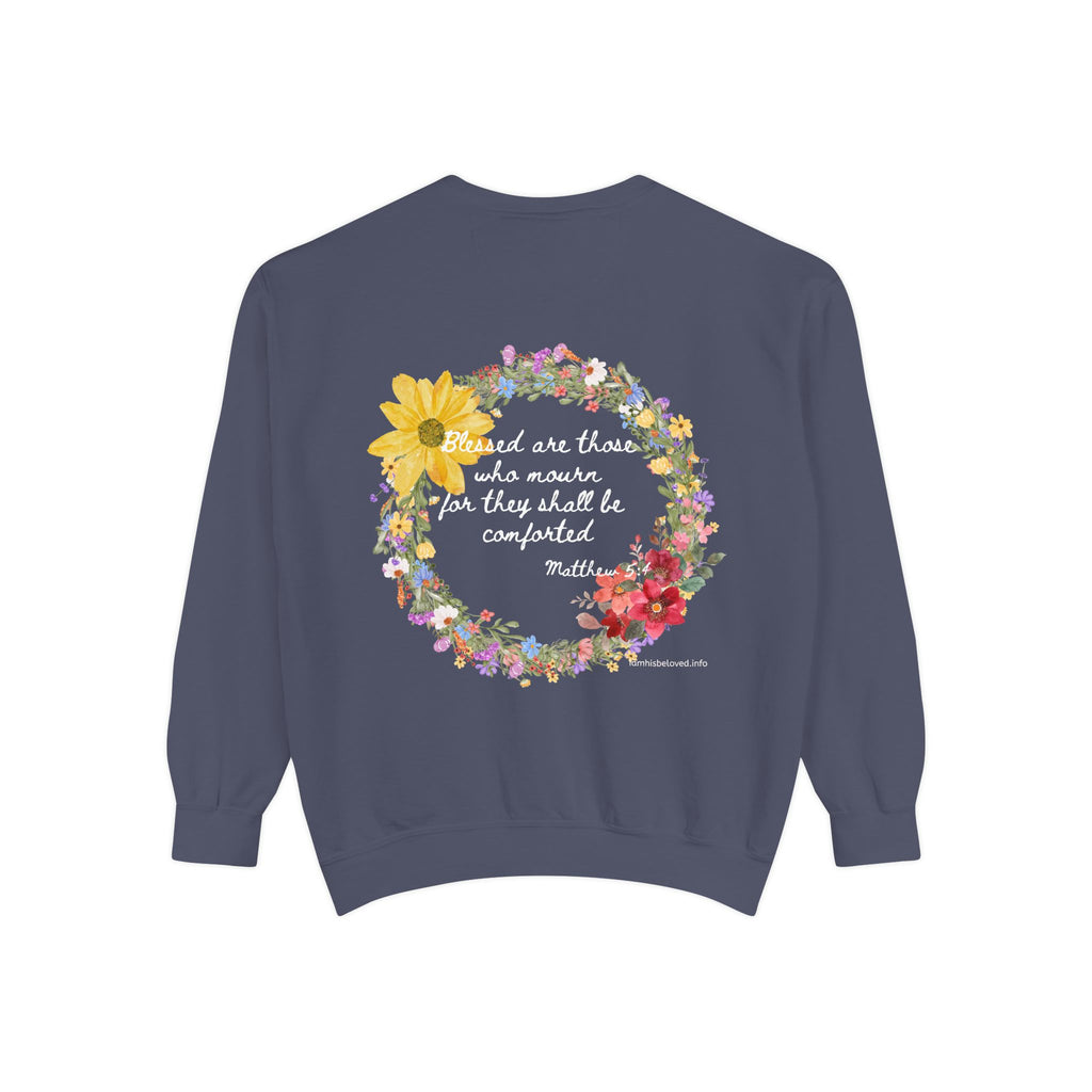 Bee-Attitudes ~ Matthew 5:4 ~ Garment-Dyed Sweatshirt White Letters