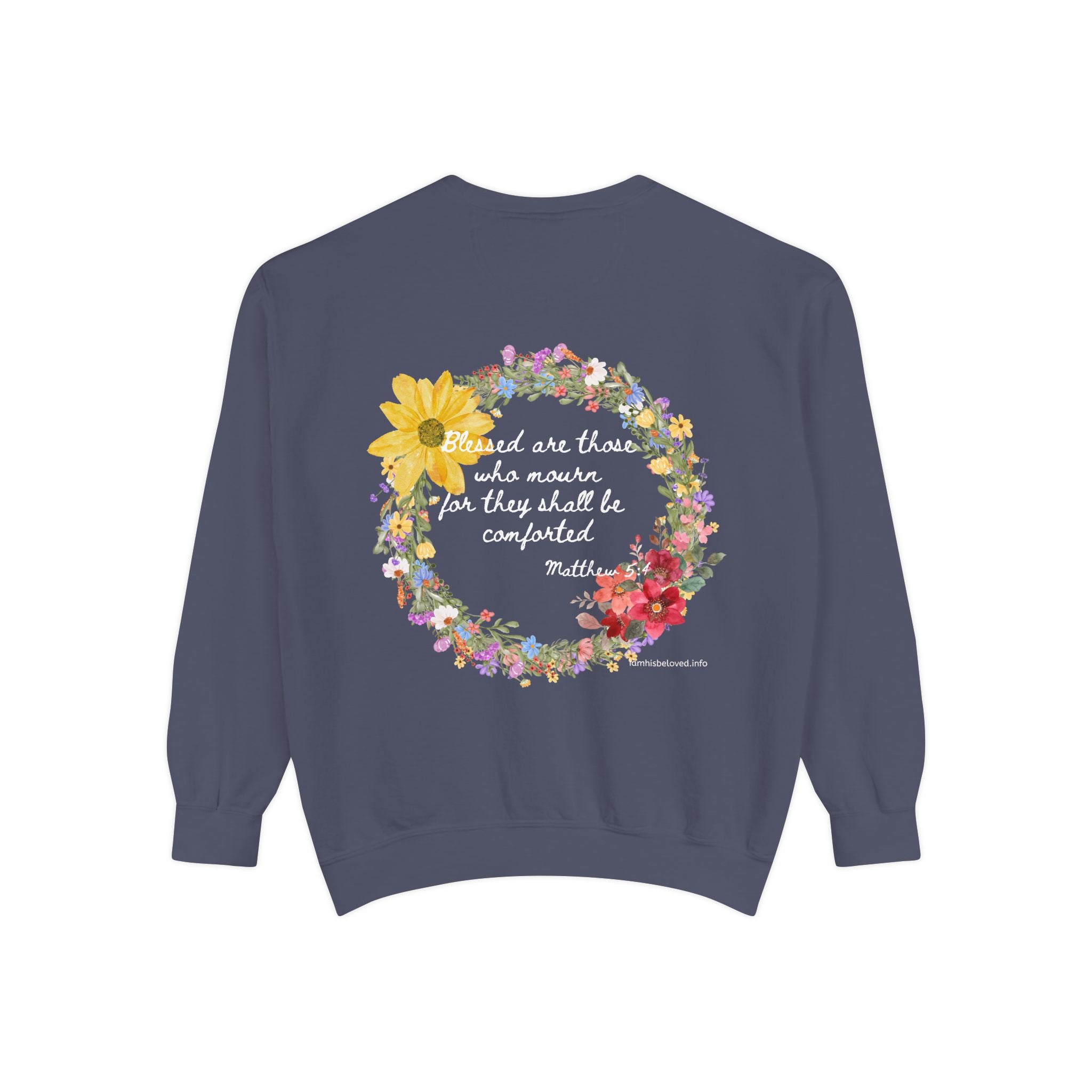Bee-Attitudes ~ Matthew 5:4 ~ Garment-Dyed Sweatshirt White Letters