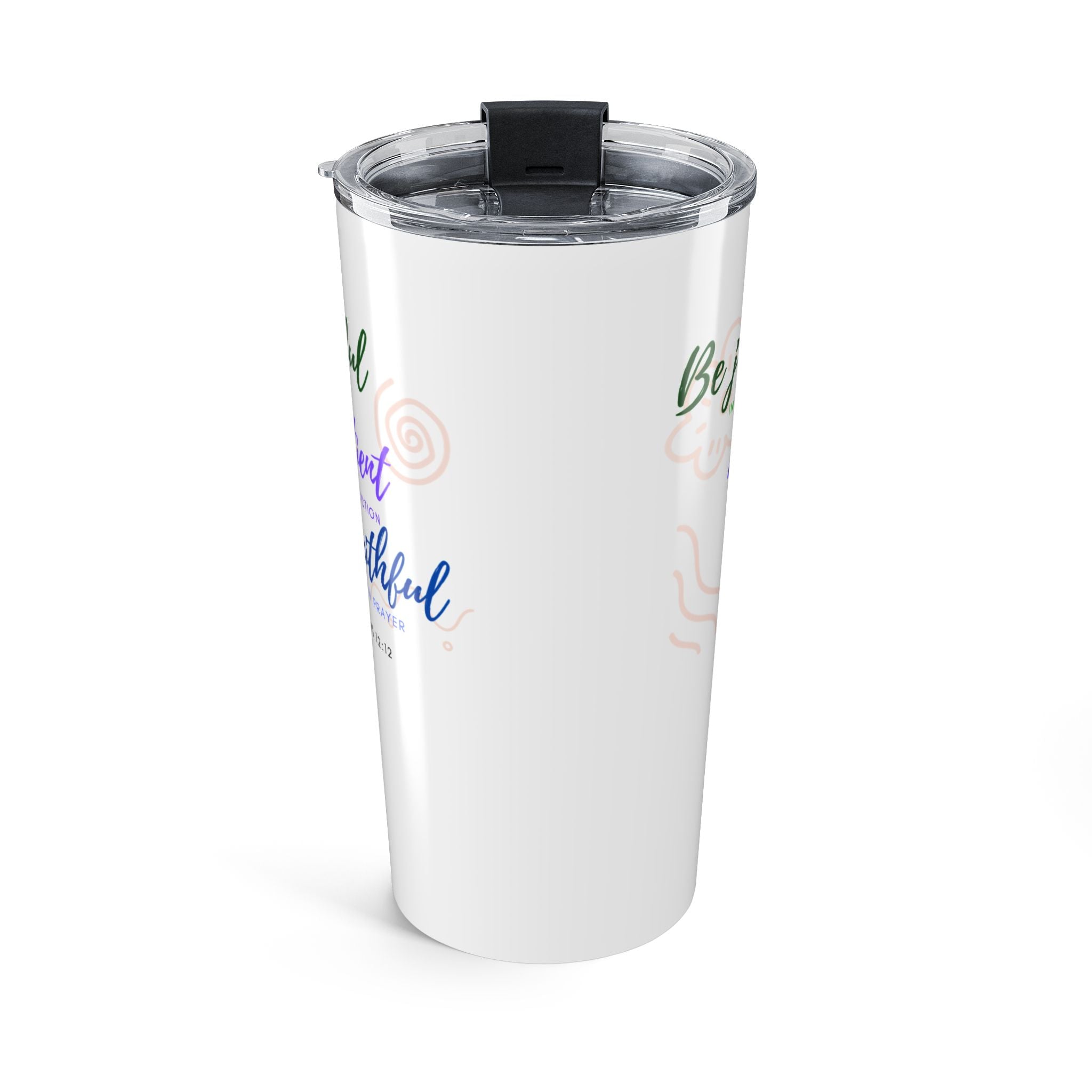 Favorite Verses ~ Be Joyful Romans 12:12 Tumbler 20oz