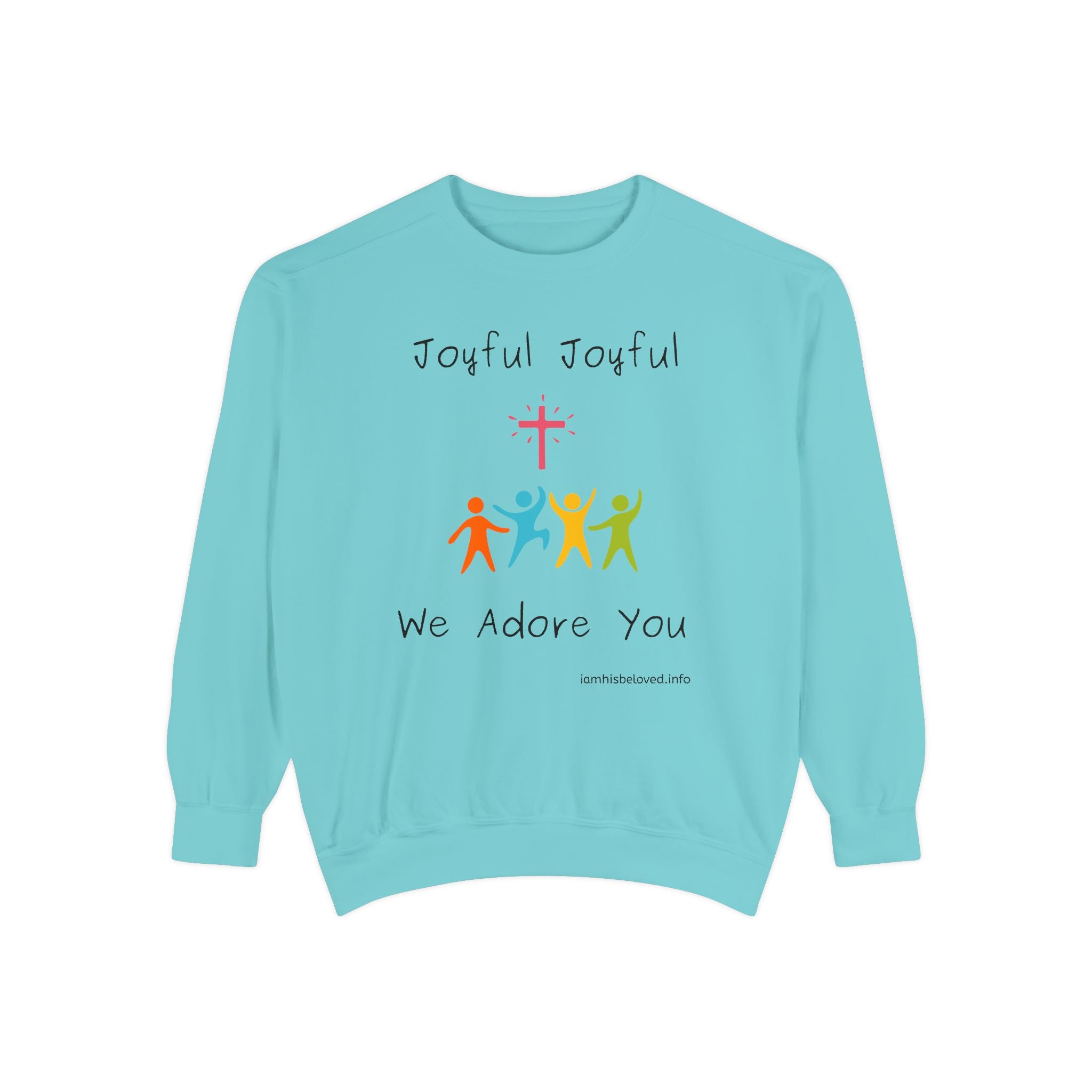 Favorite Hymns  - Joyful, Joyful We Adore You Sweatshirt —Garment-Dyed Sweatshirt