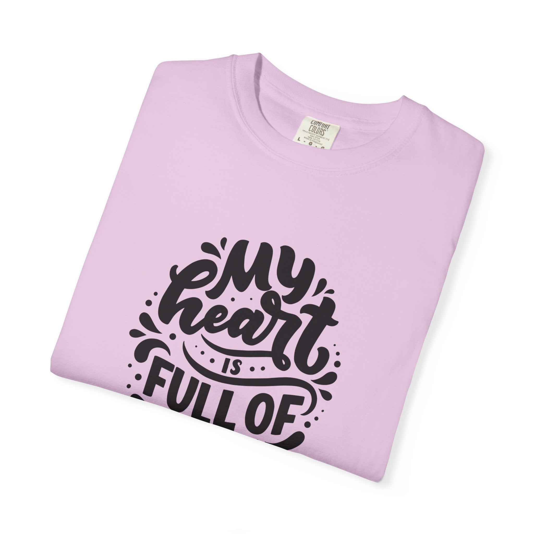 My Heart is Full of Joy T Shirt