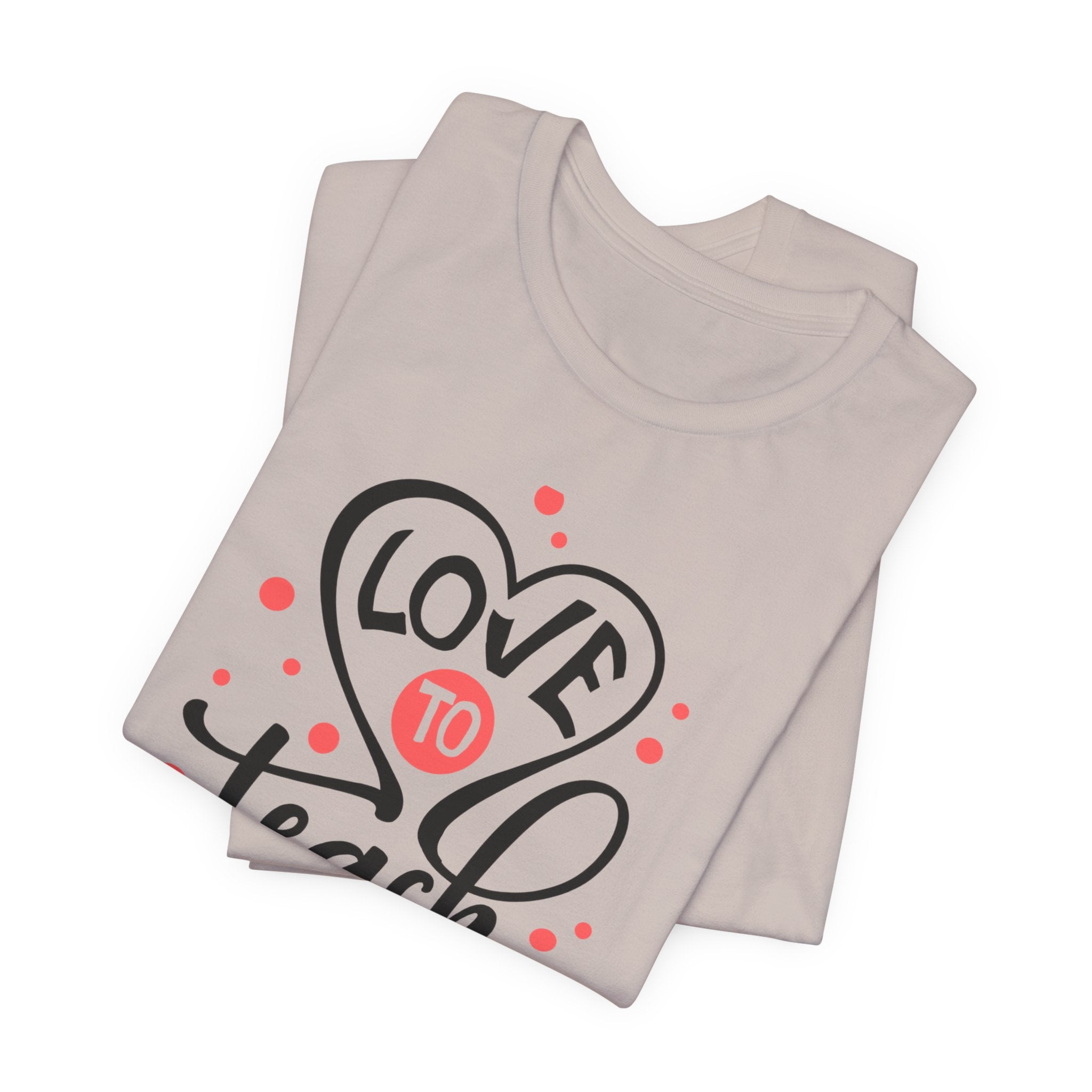 Love to Teach T-Shirt