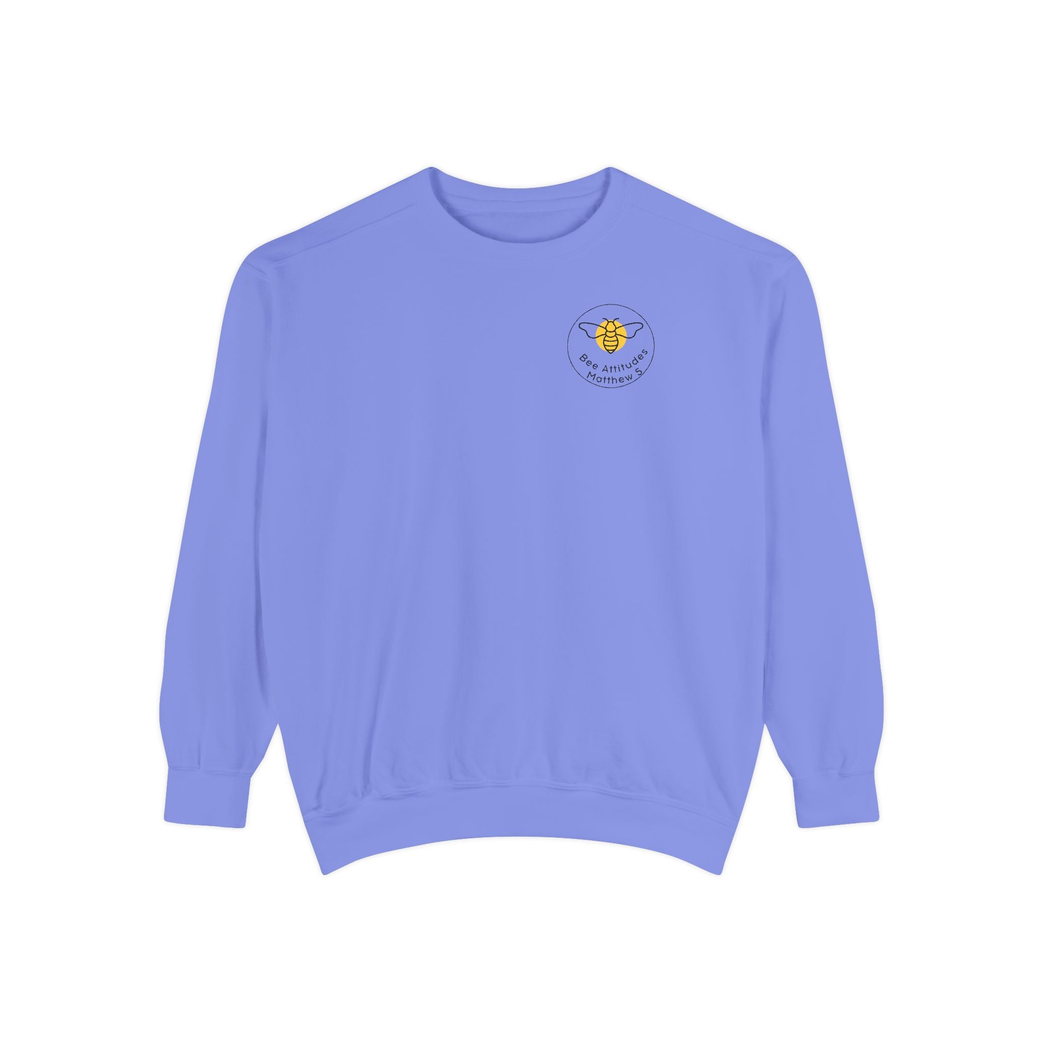 Bee-Attitudes ~ Matthew 5:3 ~ Garment-Dyed Sweatshirt White Letters