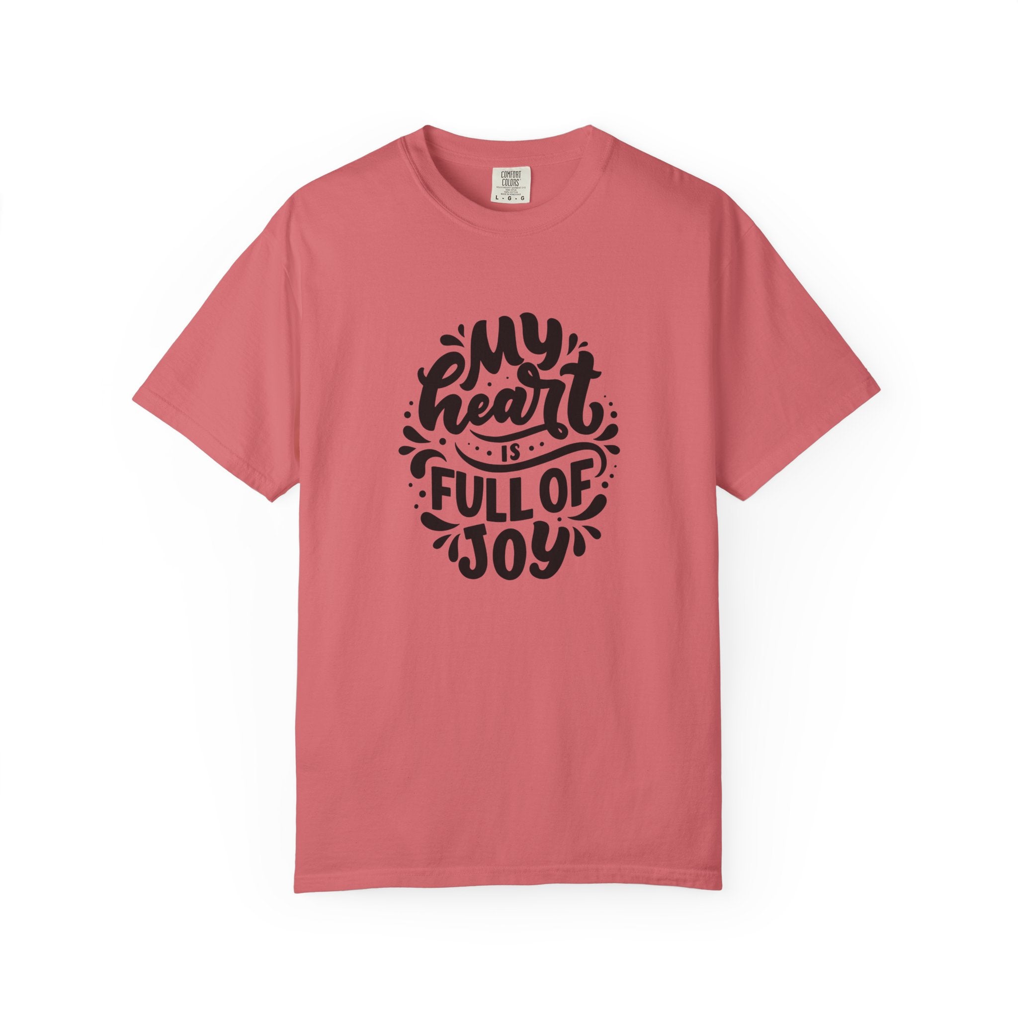 My Heart is Full of Joy T Shirt