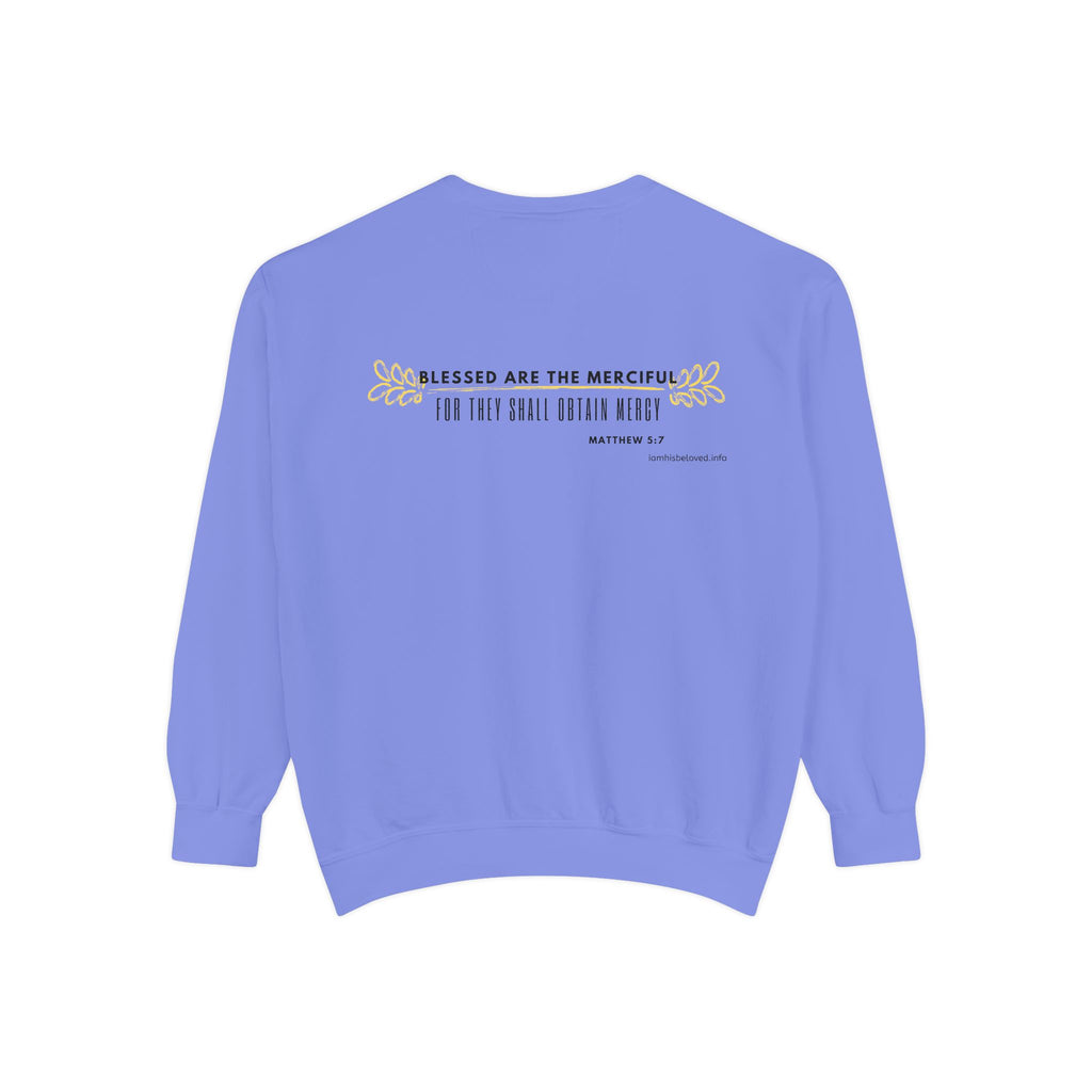 Bee-Attitudes ~ Matthew 5:7 ~ Garment-Dyed Sweatshirt