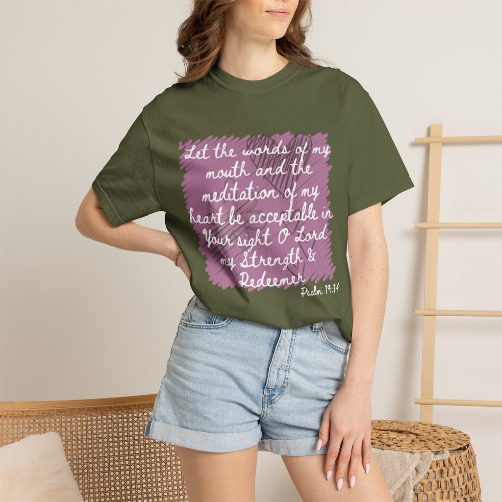 Favorite Verses ~ Let the Words of My Mouth ~ Psalms 19:14 T Shirt