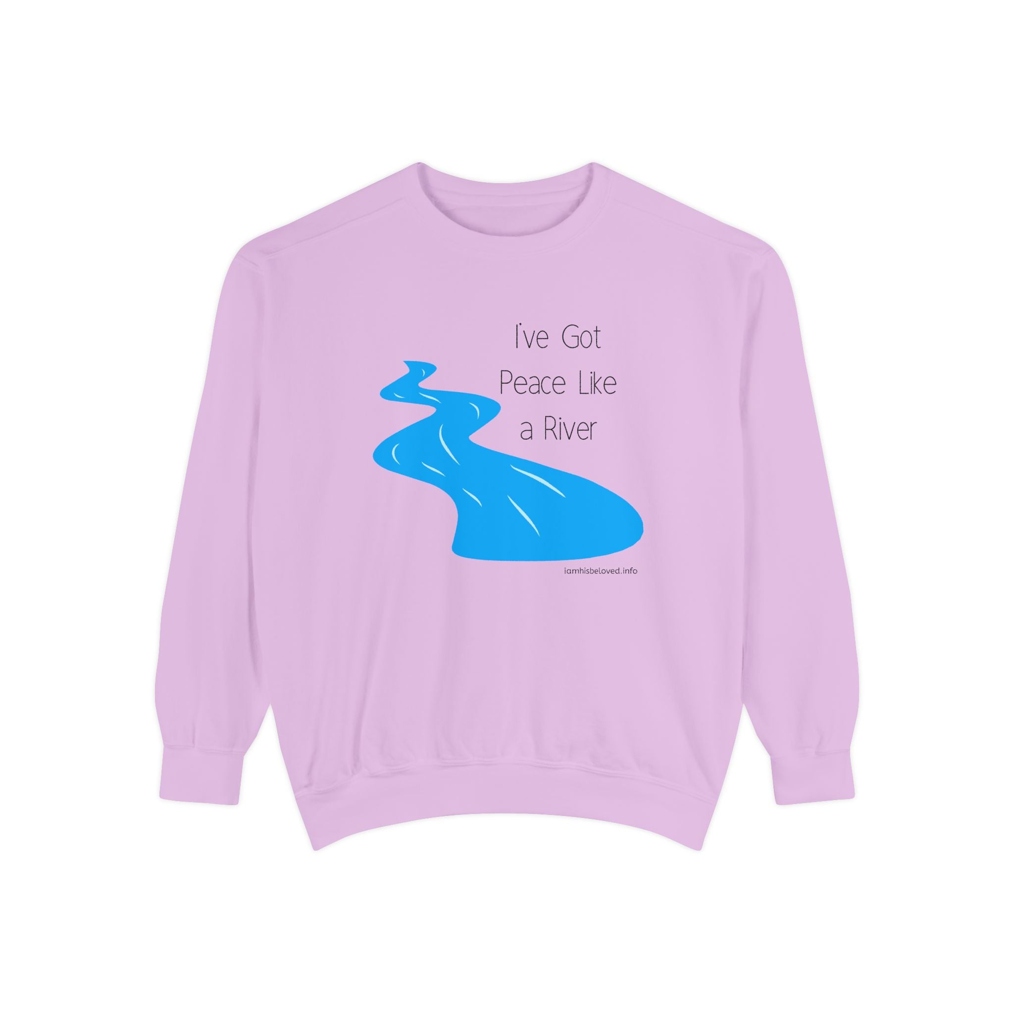Favorite Hymns ~ I've Got Peace Like a River ~ Garment-Dyed Sweatshirt