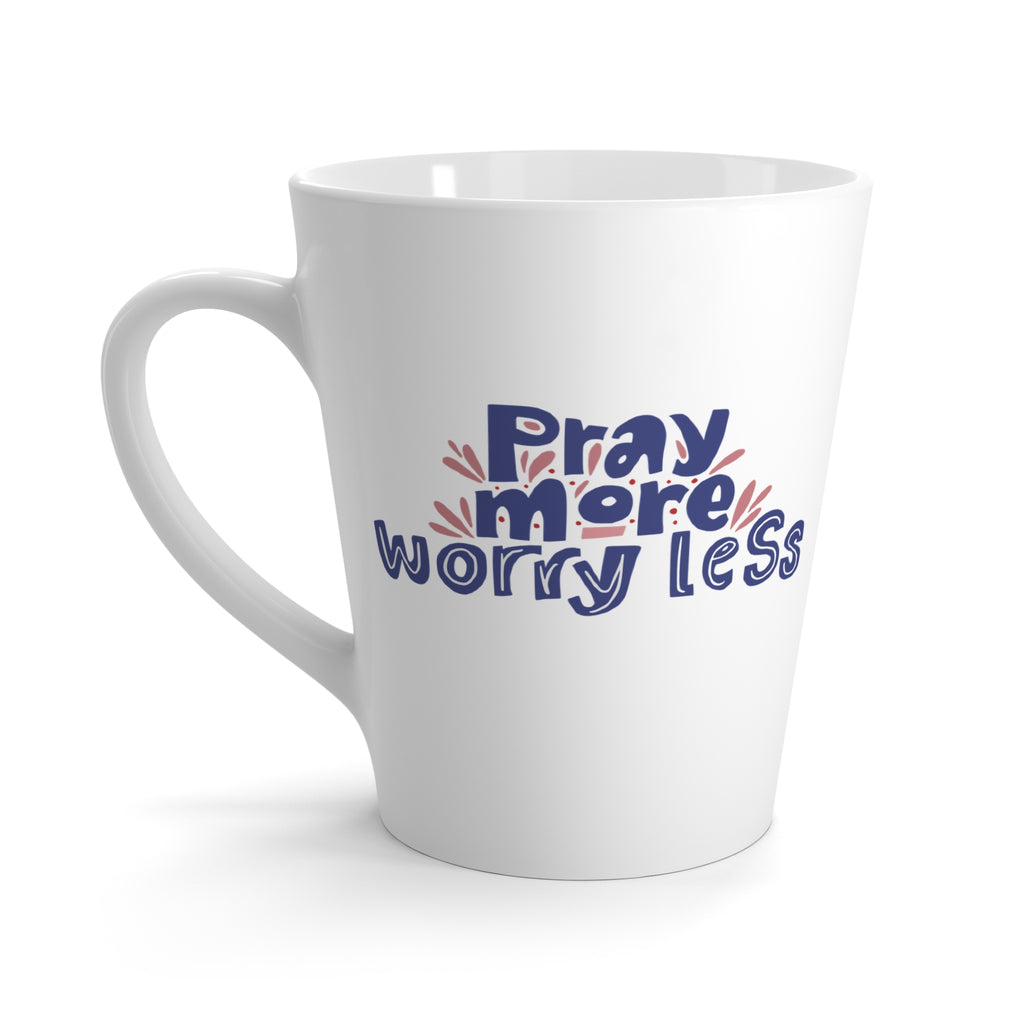 Pray More Worry Less Latte Mug