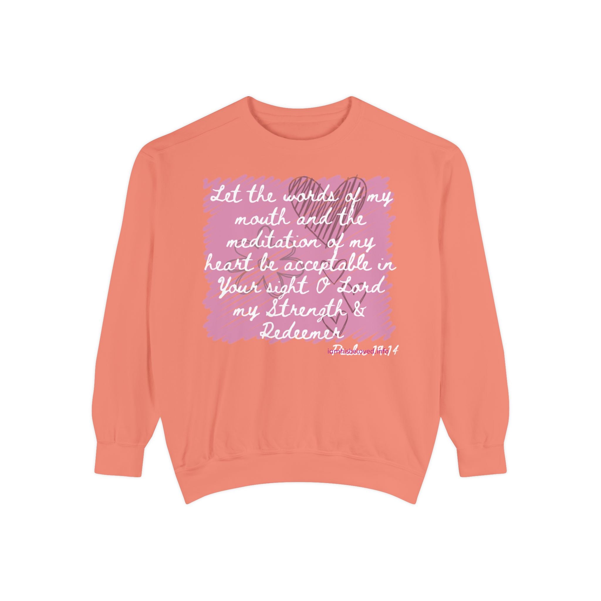 Favorite Verses  Let the Words of My Mouth   Psalm 19:14 Sweatshirt