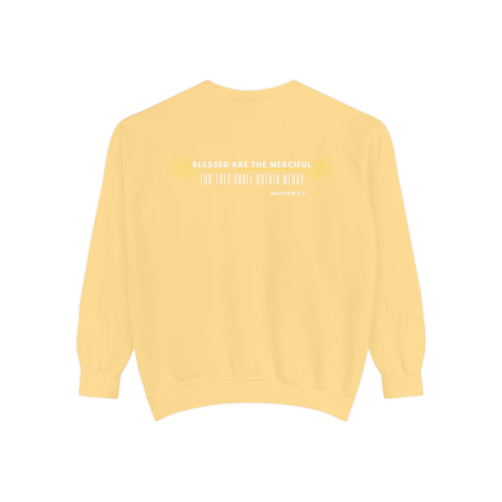 Bee-Attitudes ~ Matthew 5:7 ~ Garment-Dyed Sweatshirt White Letters