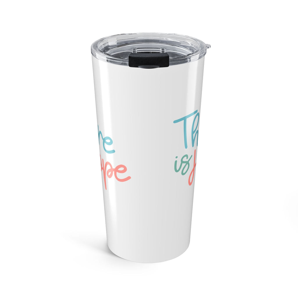 There Is Hope Tumbler 20oz