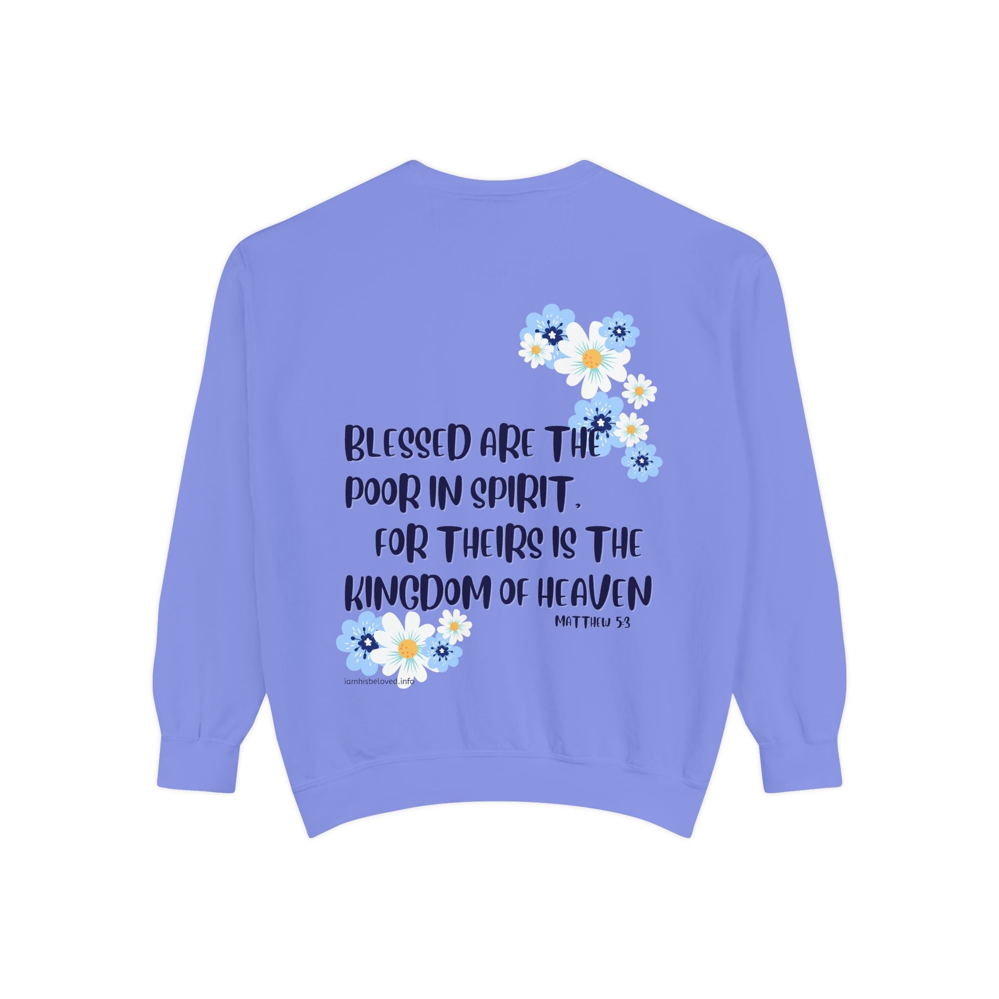 Bee-Attitudes ~ Matthew 5:3 ~ Garment-Dyed Sweatshirt