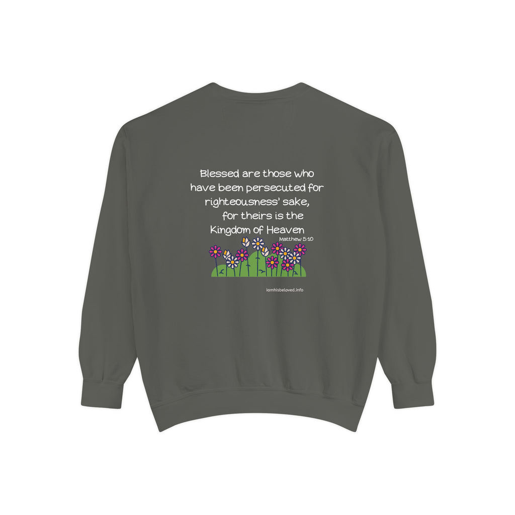 Bee-Attitudes ~ Matthew 5:10 ~ Garment-Dyed Sweatshirt White Letters
