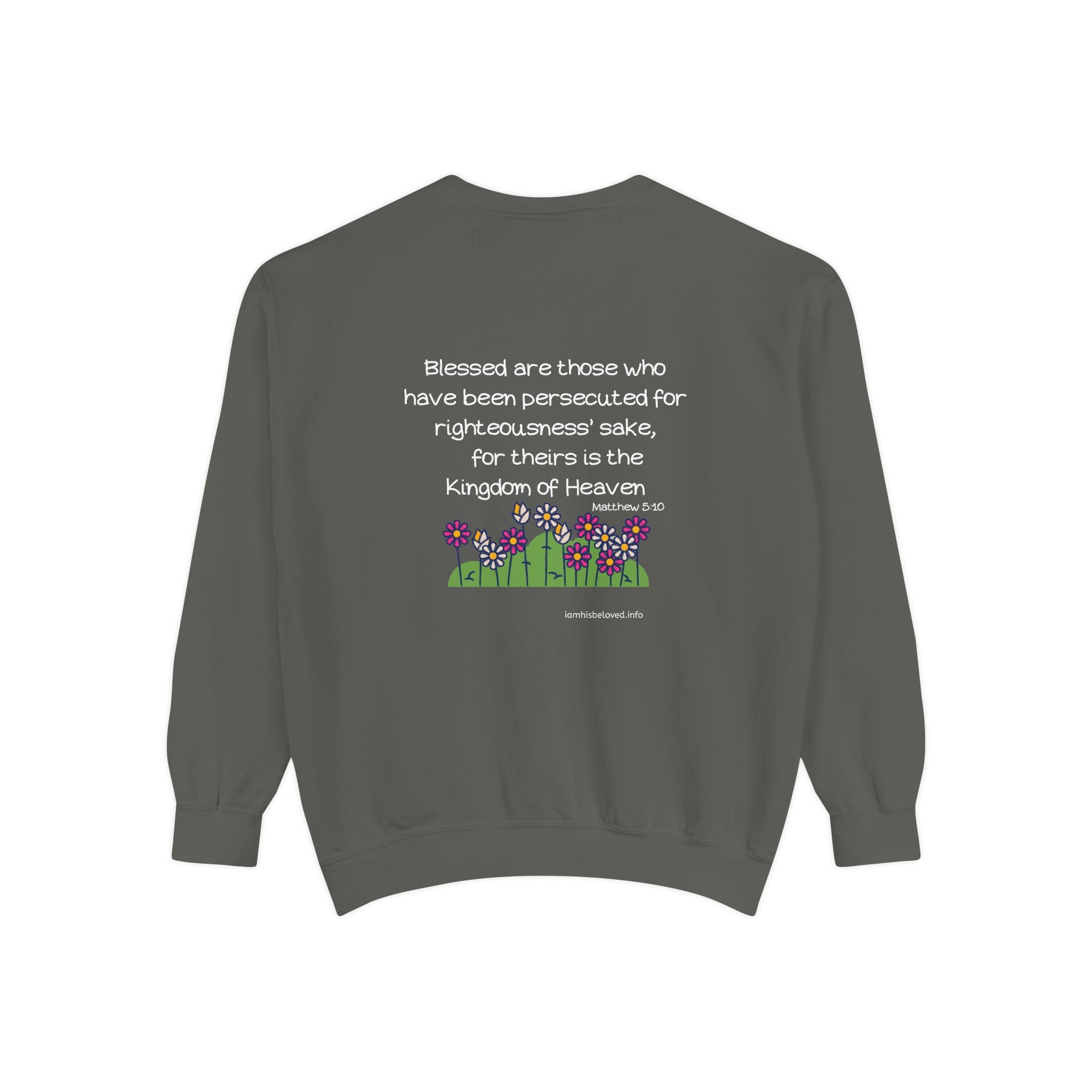 Bee-Attitudes ~ Matthew 5:10 ~ Garment-Dyed Sweatshirt White Letters