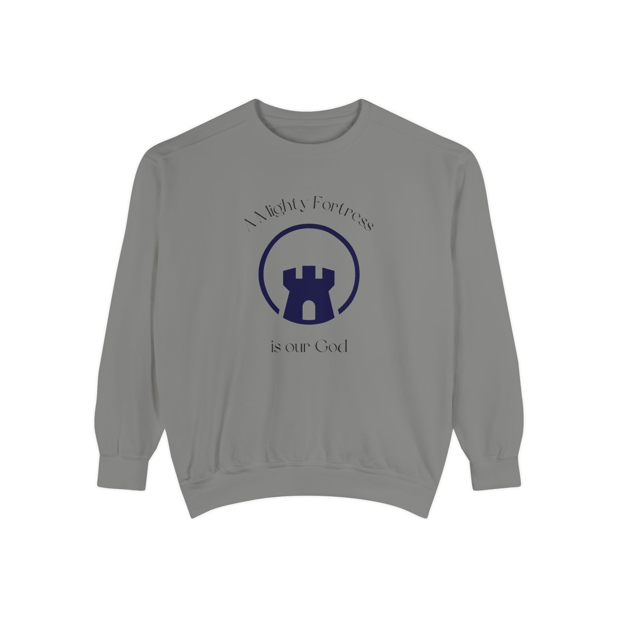 Favorite Hymns ~ A Mighty Fortress is Our God ~ Garment-Dyed Sweatshirt