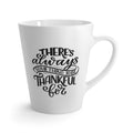 There's Always Something to Be Thankful For Latte Mug