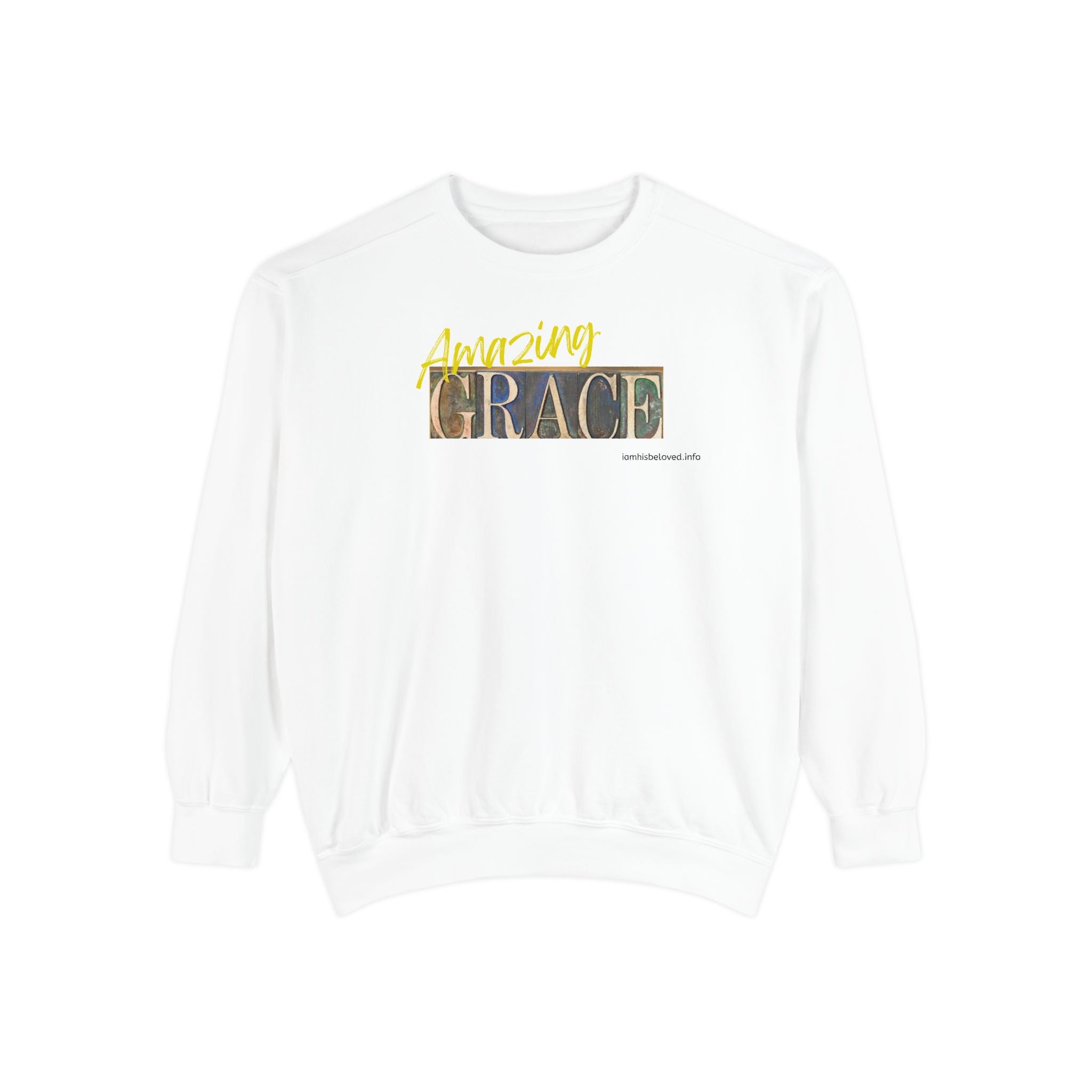 Favorite Hymns ~ Amazing Grace ~ Garment-Dyed Sweatshirt