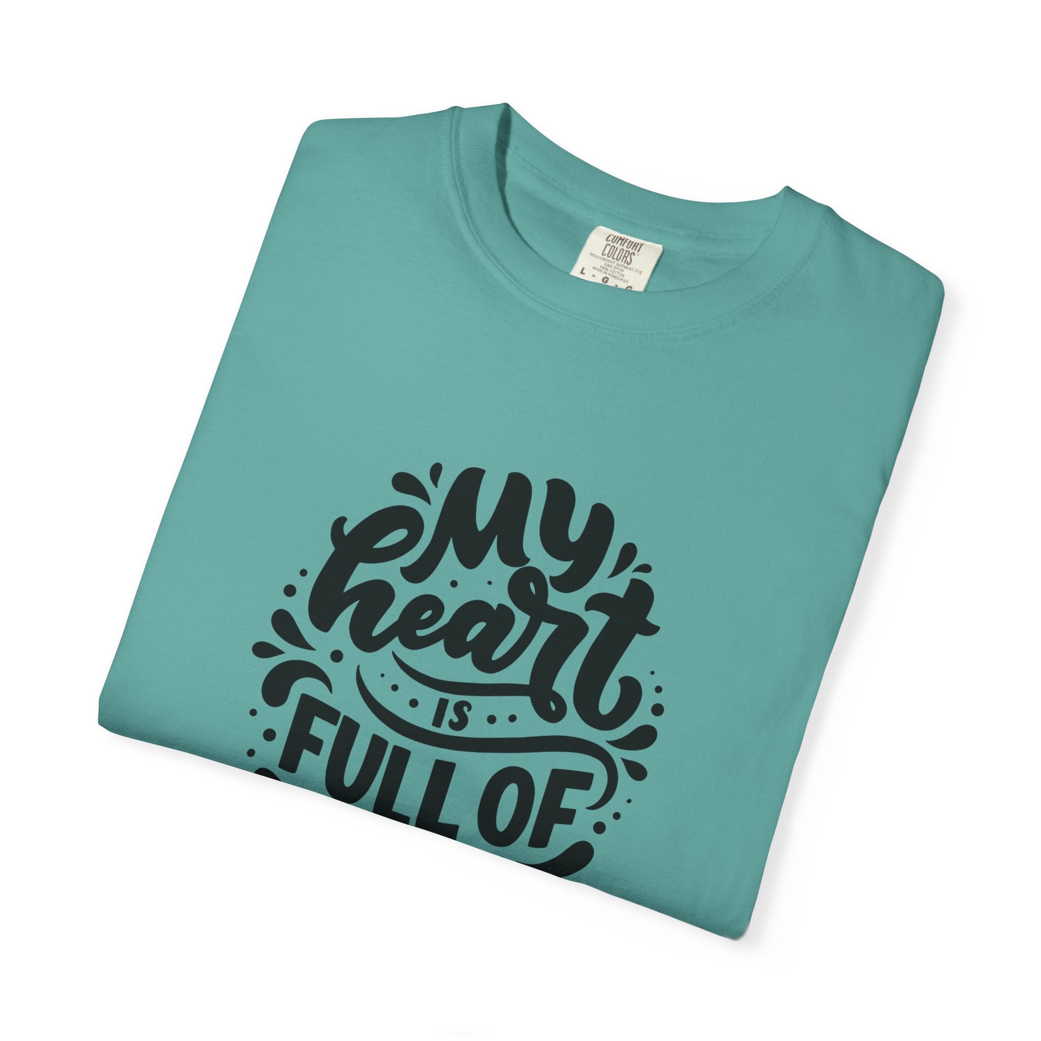 My Heart is Full of Joy T Shirt