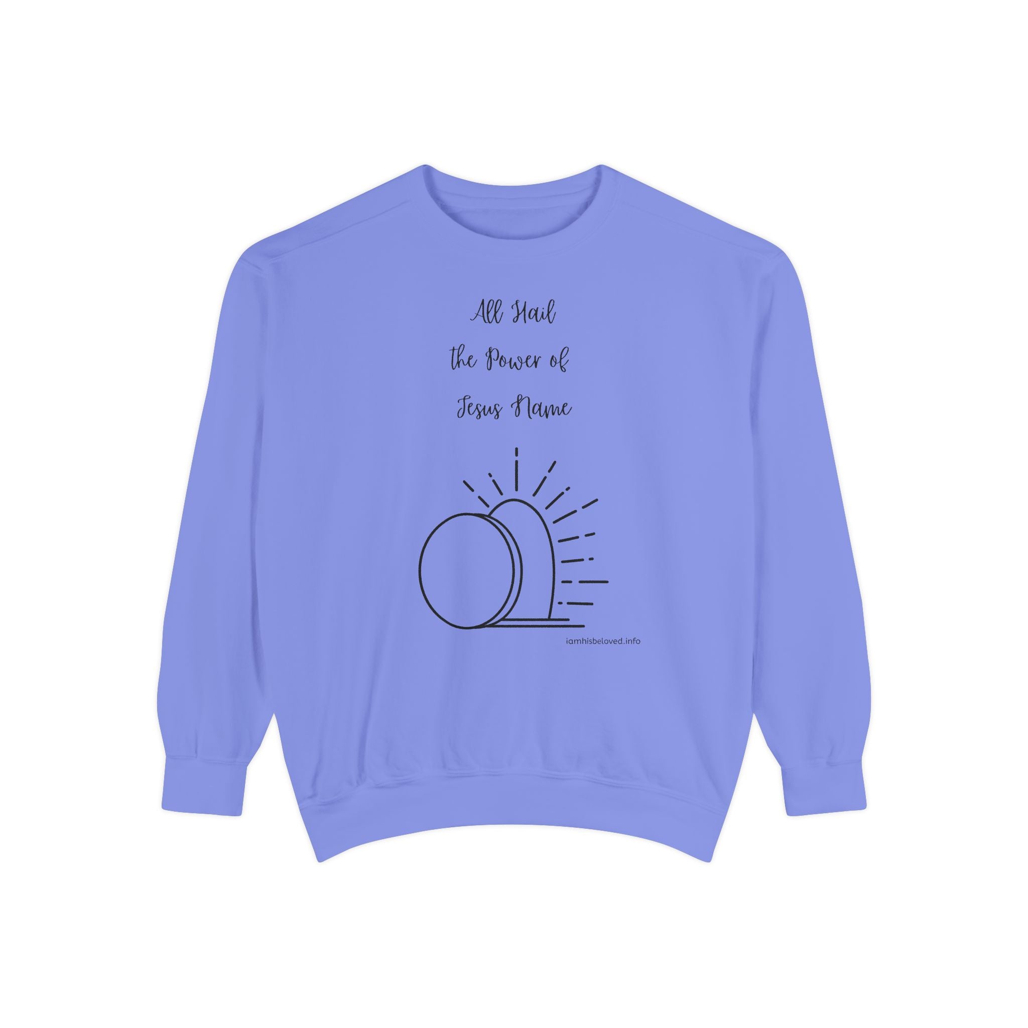 Favorite Hymns ~ All Hail the Power of Jesus Name ~ Garment-Dyed Sweatshirt