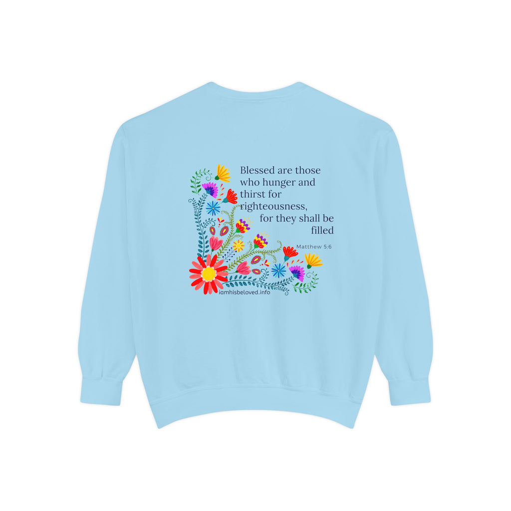 Bee-Attitudes ~ Matthew 5:6 ~ Garment-Dyed Sweatshirt