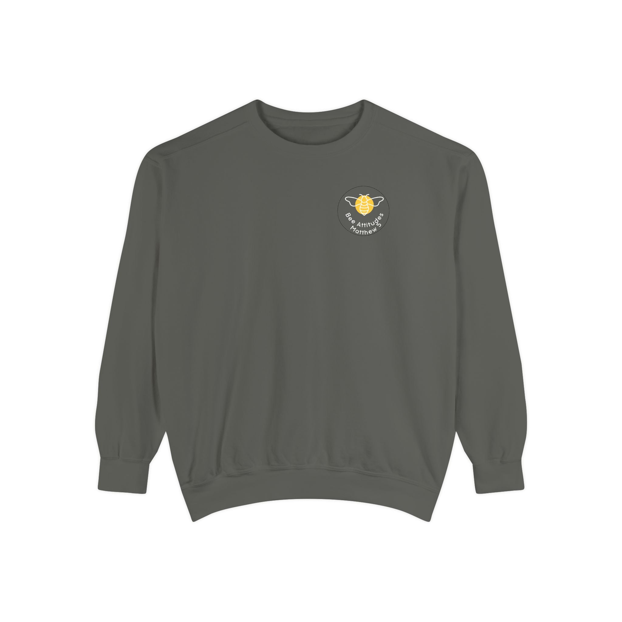 Bee-Attitudes ~ Matthew 5:10 ~ Garment-Dyed Sweatshirt White Letters