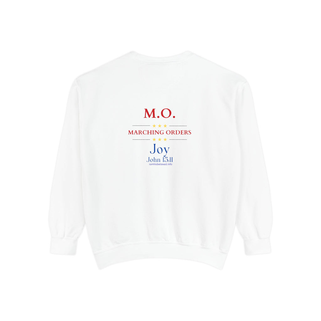 Marching Orders ~ Mercy ~ John 15:11~ Garment-Dyed Sweatshirt