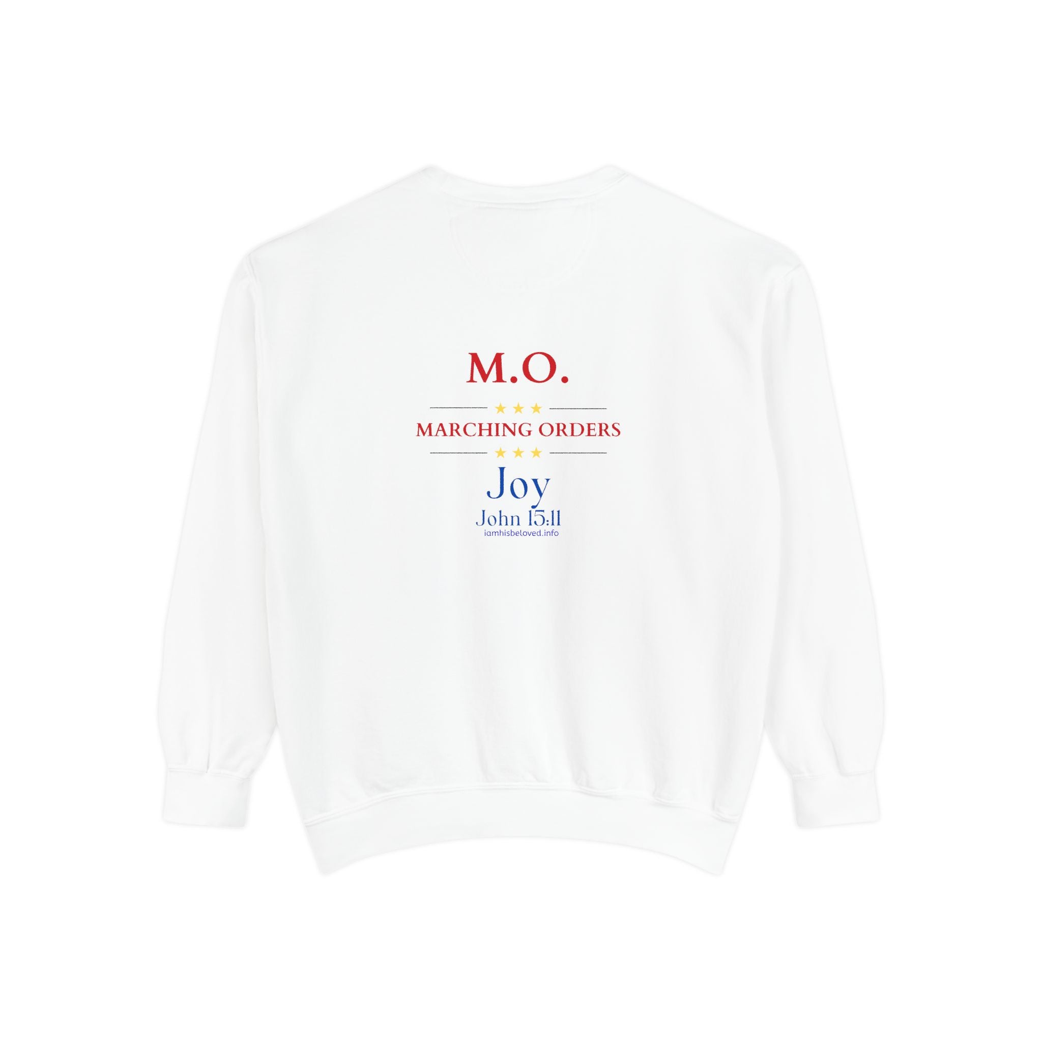 Marching Orders ~ Mercy ~ John 15:11~ Garment-Dyed Sweatshirt