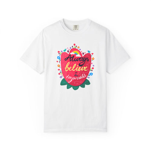 Always Believe in the Impossible T Shirt