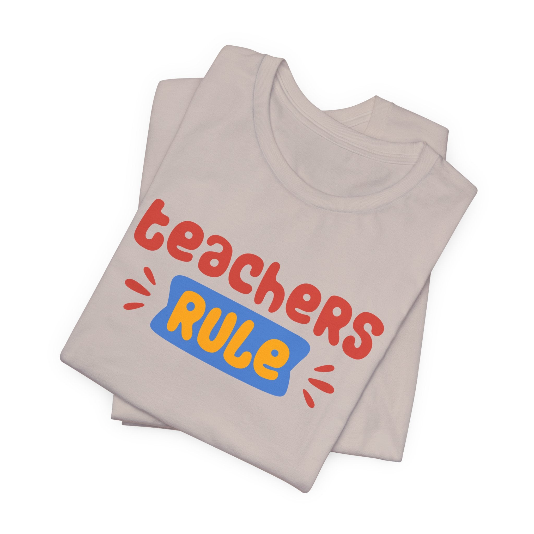 Teachers Rule Unisex T Shirt