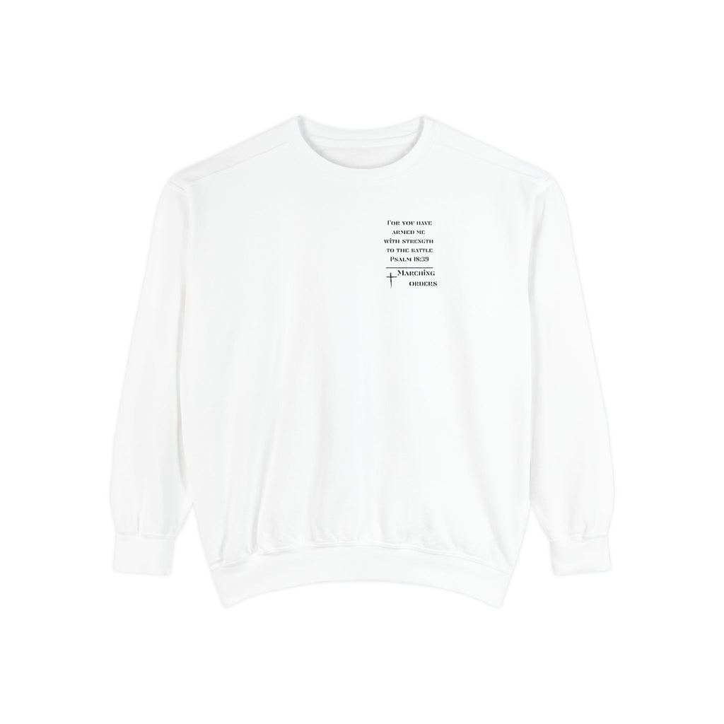 Marching Orders ~ Hope ~ Romans 15:13 ~ Garment-Dyed Sweatshirt