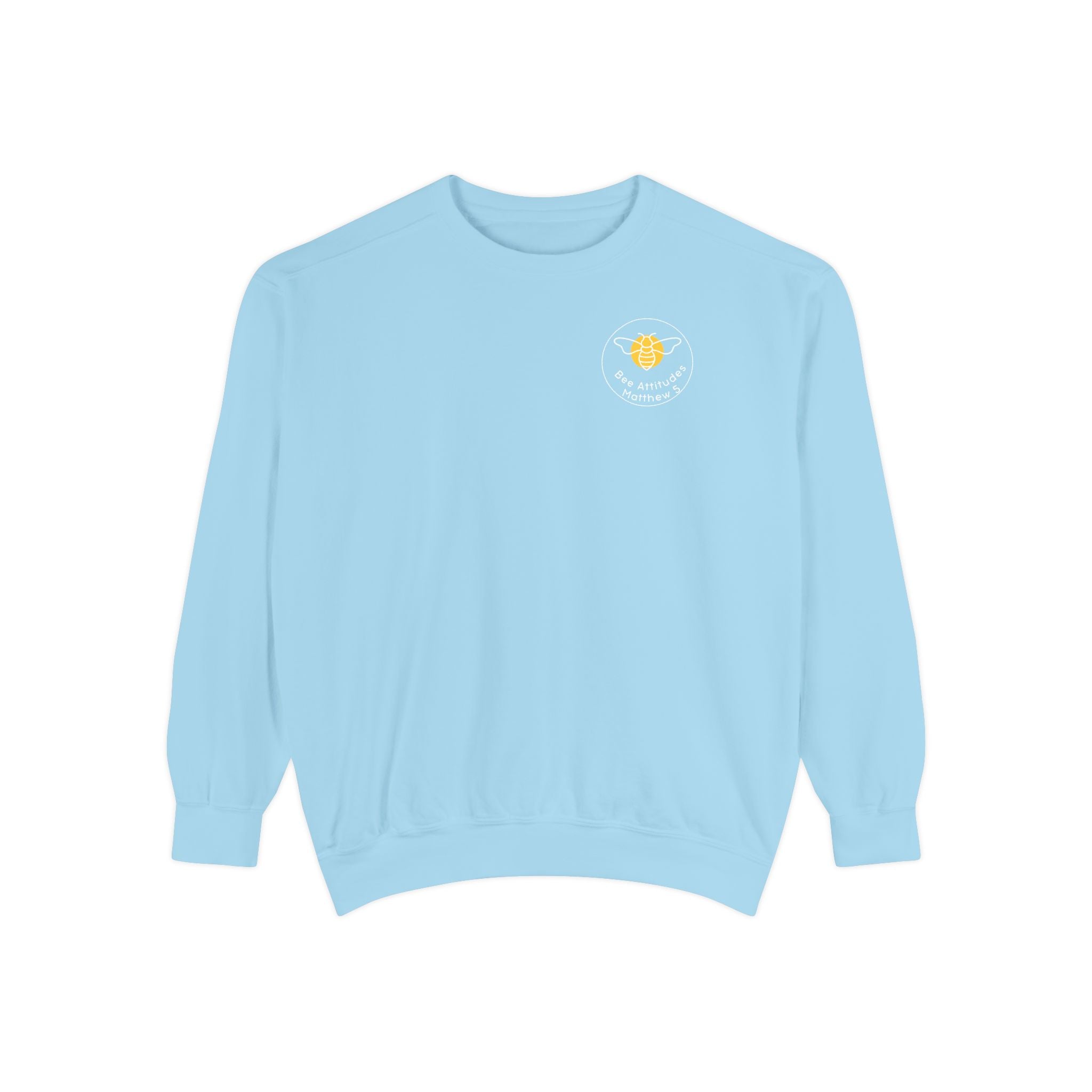 Bee-Attitudes ~ Matthew 5:5 ~ Garment-Dyed Sweatshirt White Letters