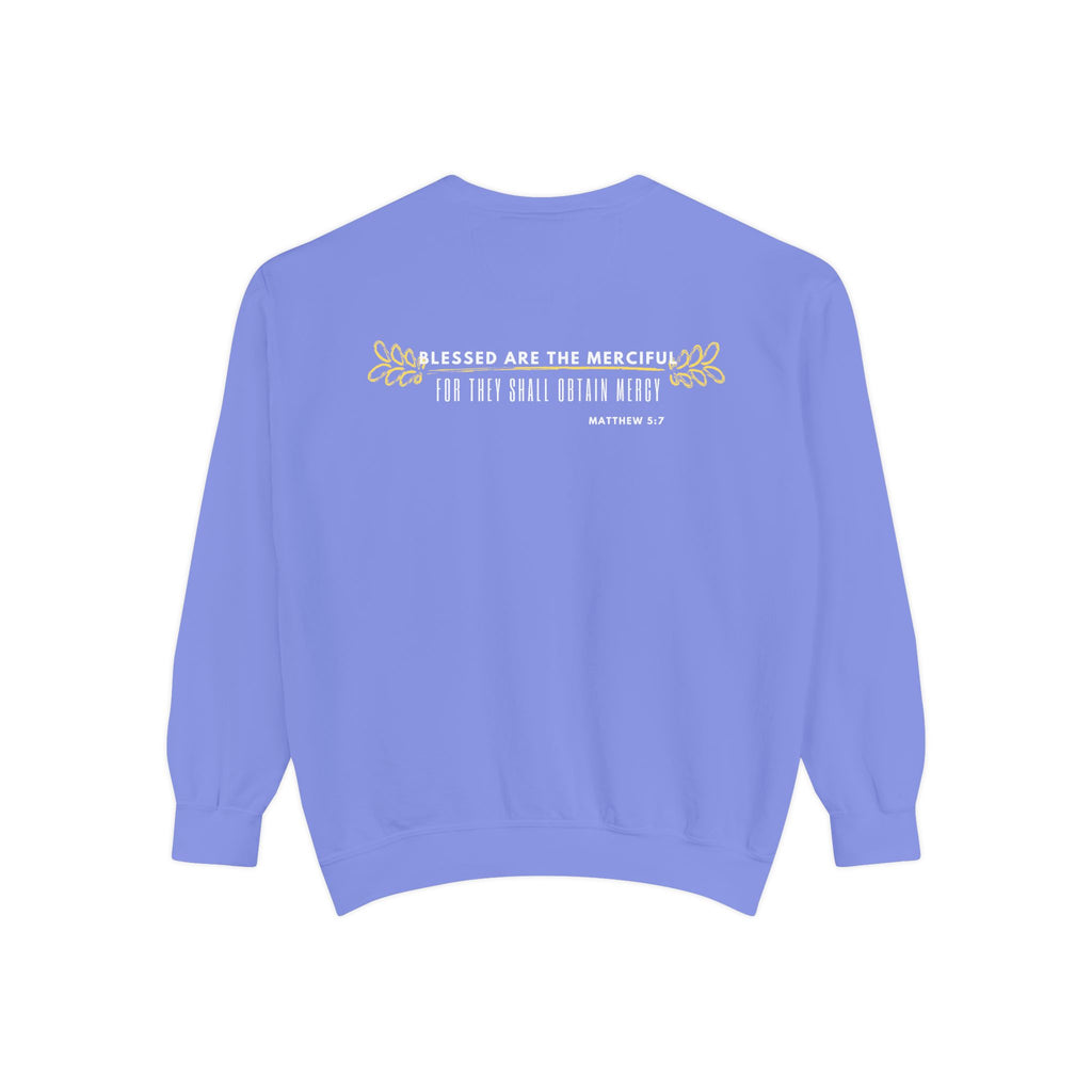 Bee-Attitudes ~ Matthew 5:7 ~ Garment-Dyed Sweatshirt White Letters