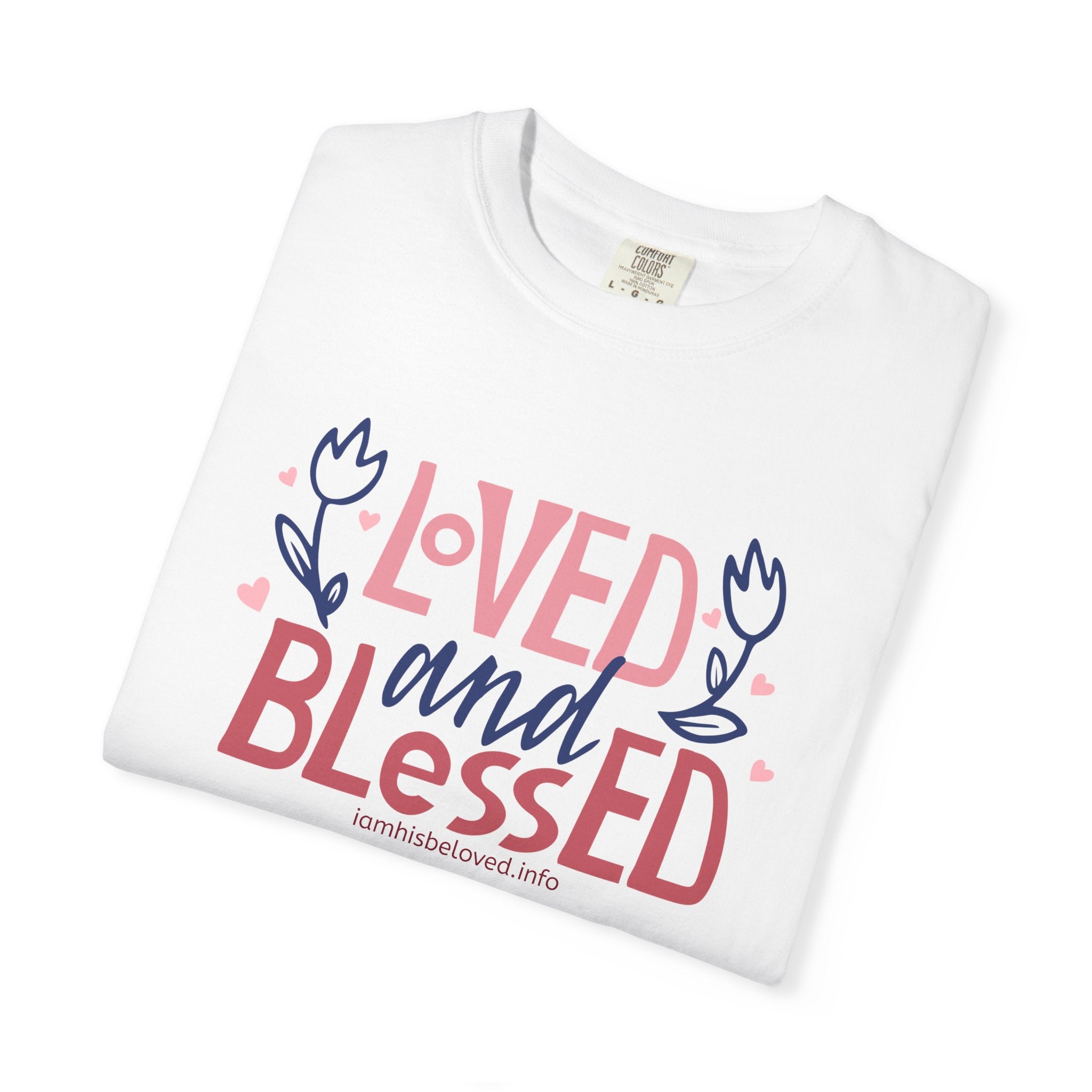 Loved and Blessed T Shirt