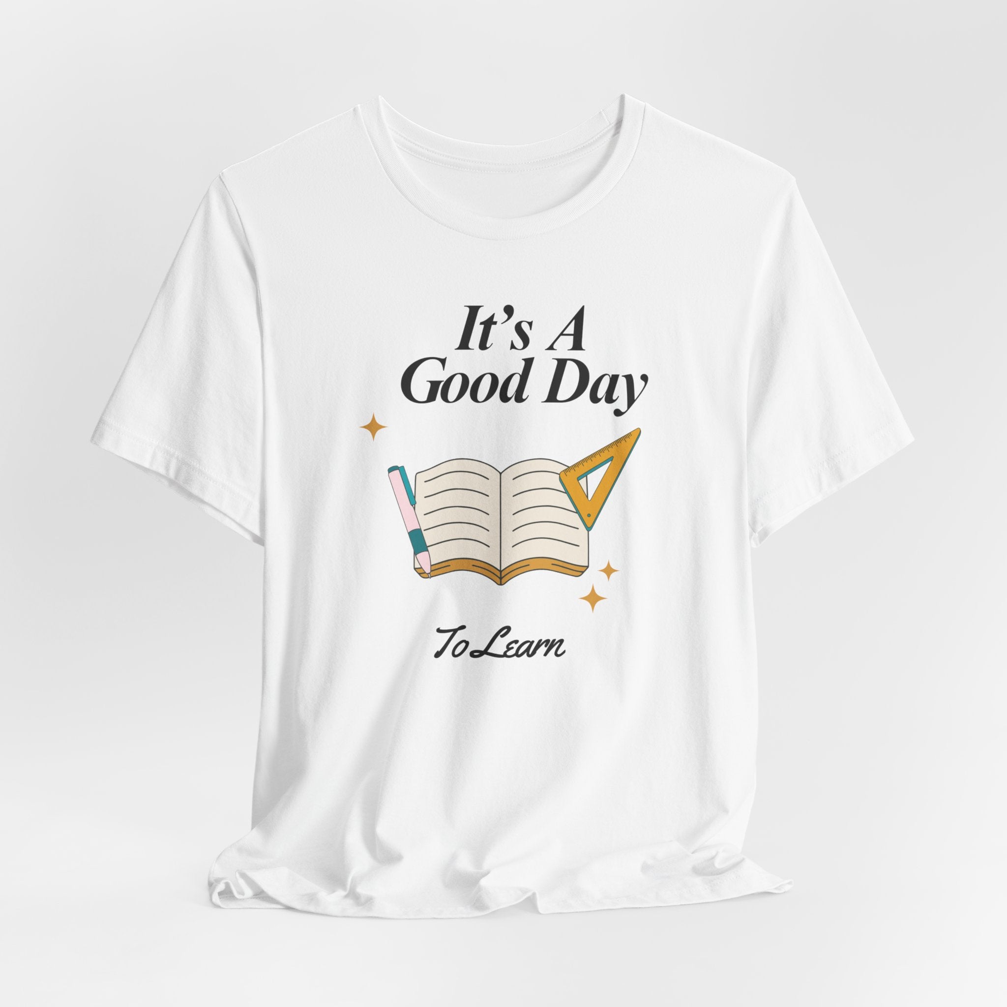 Good Day to Learn T-Shirt