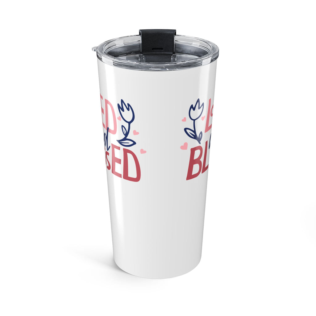 Loved and Blessed Tumbler 20oz