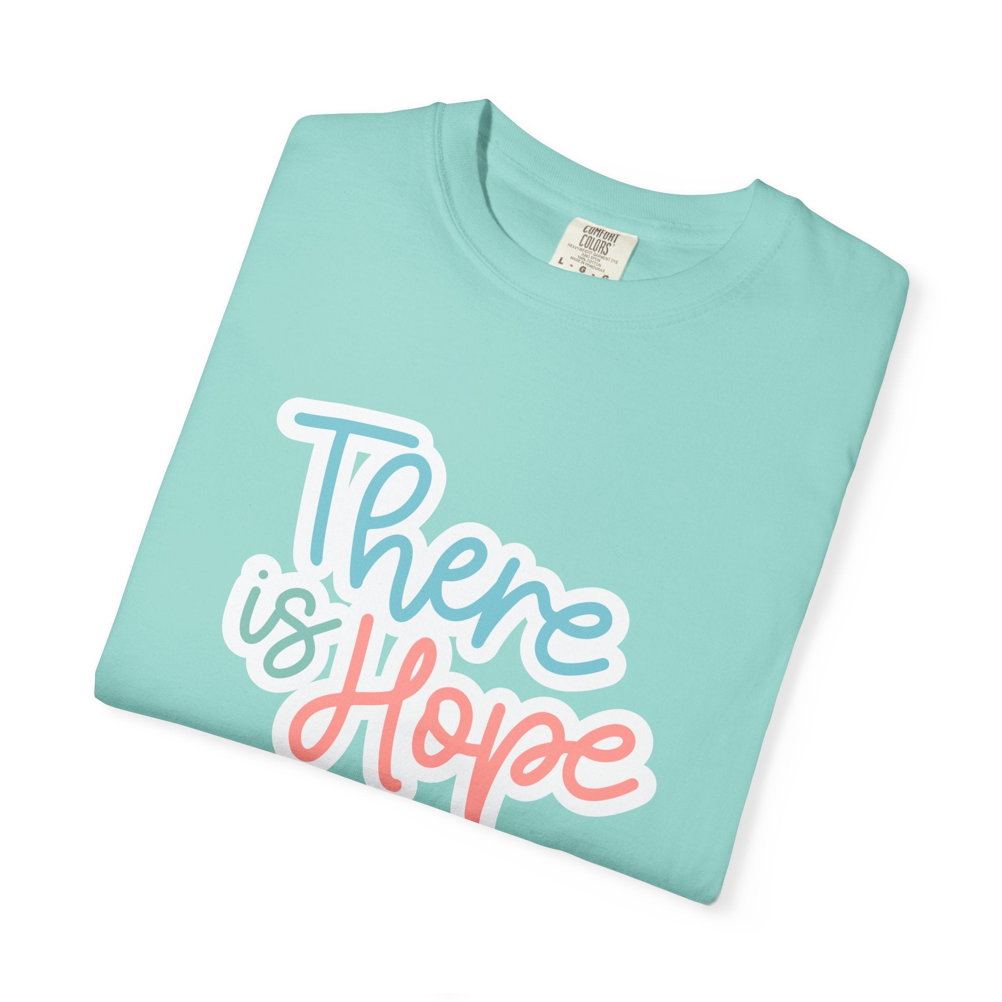 There Is Hope T Shirt
