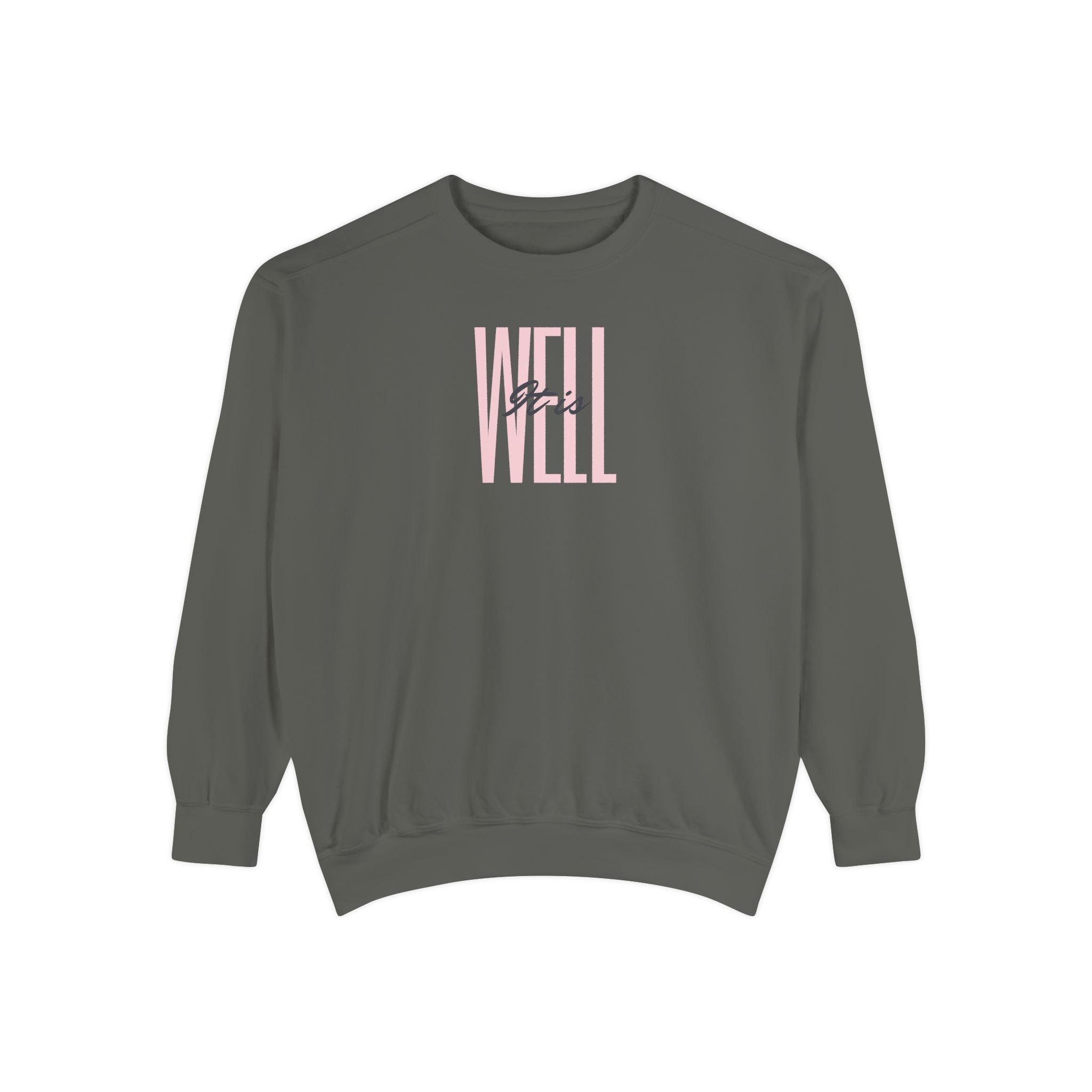 Favorite Hymns ~ It Is Well 1 ~ Garment-Dyed Sweatshirt