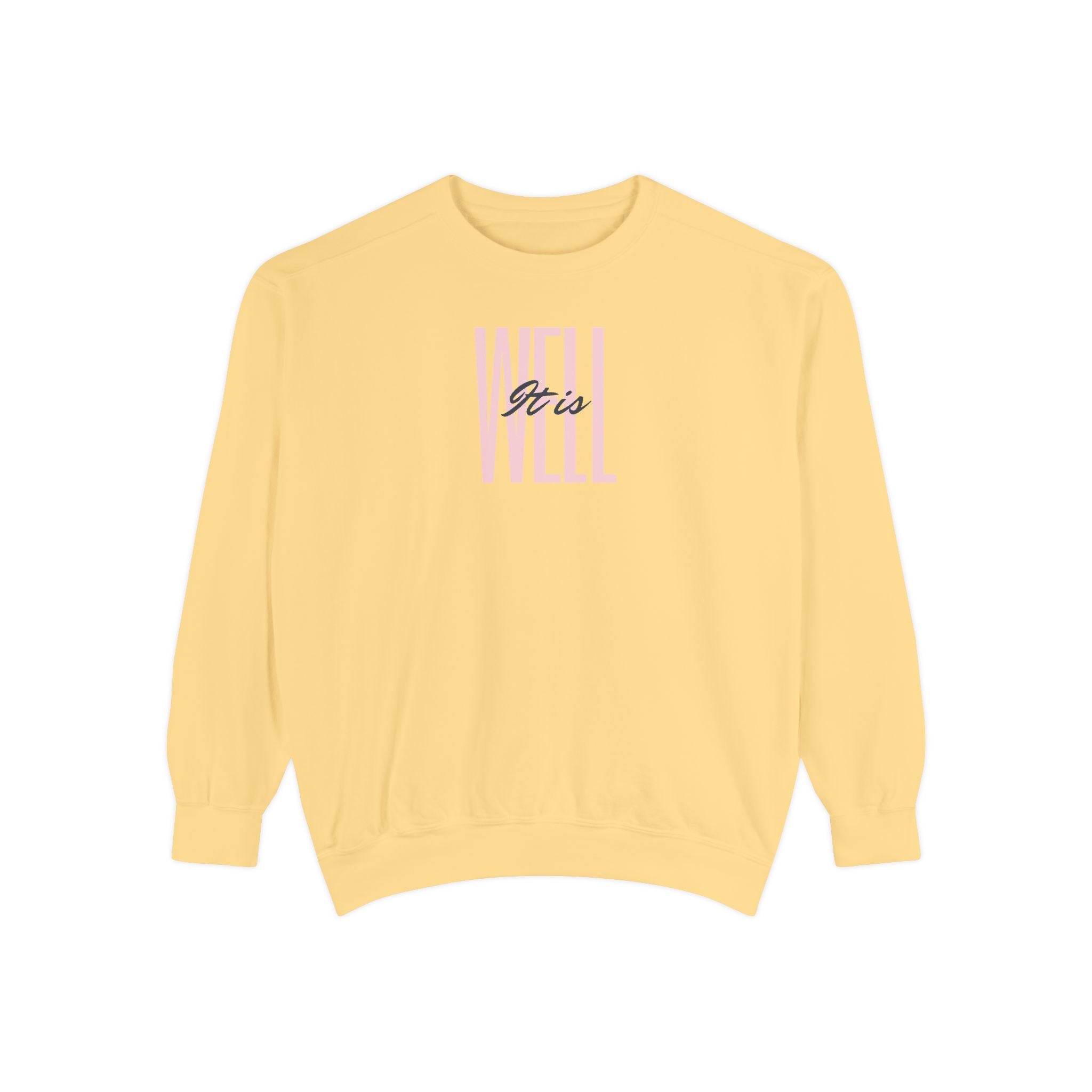 Favorite Hymns ~ It Is Well ~ Garment-Dyed Sweatshirt 1