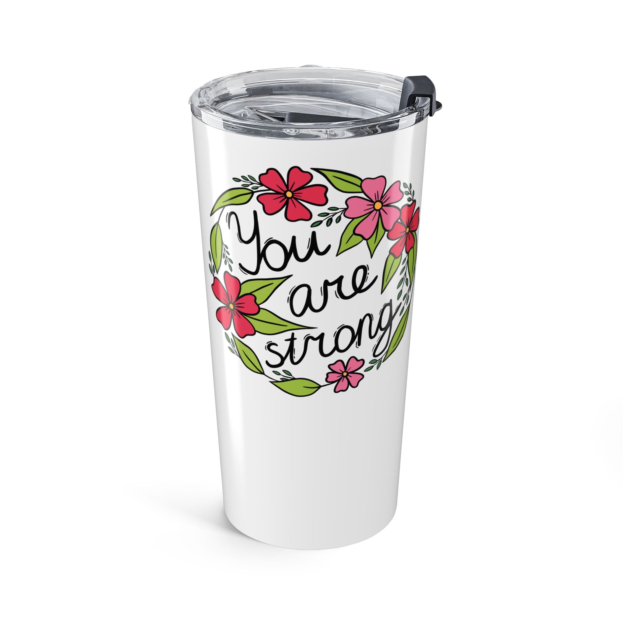 You Are Strong Tumbler 20oz