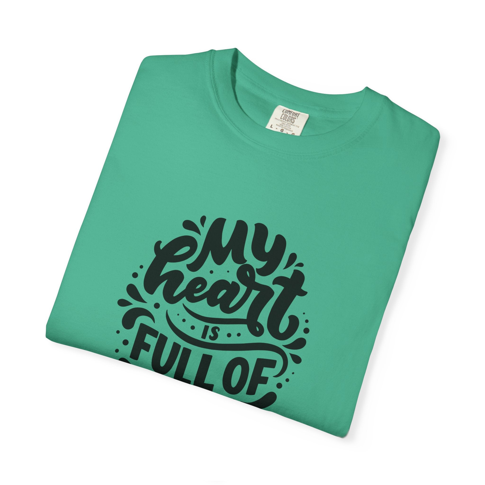 My Heart is Full of Joy T Shirt